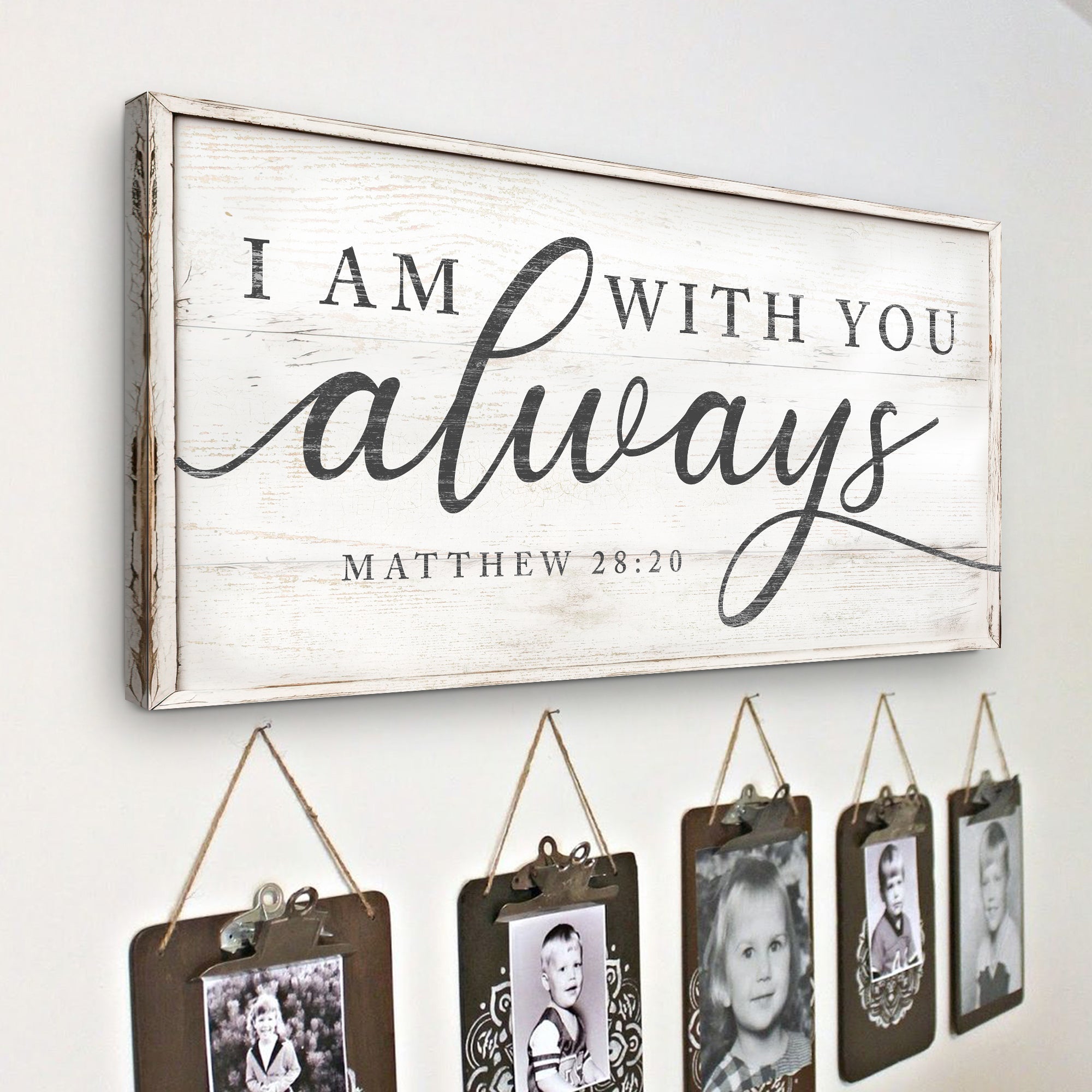 Matthew 28:20 - I Am With You Always Sign IV on sale at MyriadMart