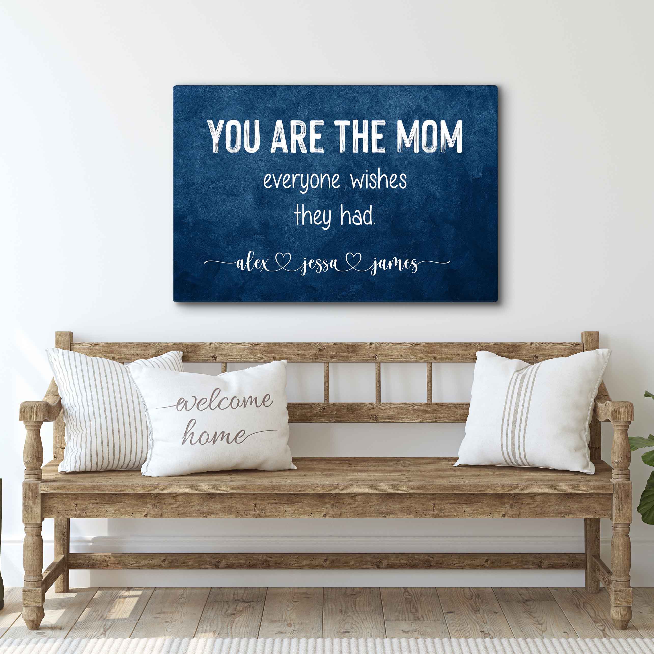 You Are The Mom Everyone Wishes Sign on sale at MyriadMart