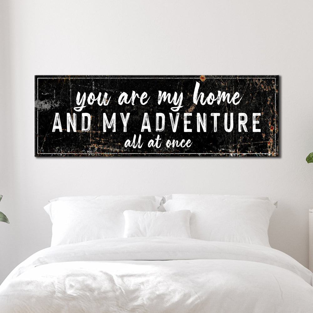 You Are My Home And My Adventure Sign II on sale at MyriadMart