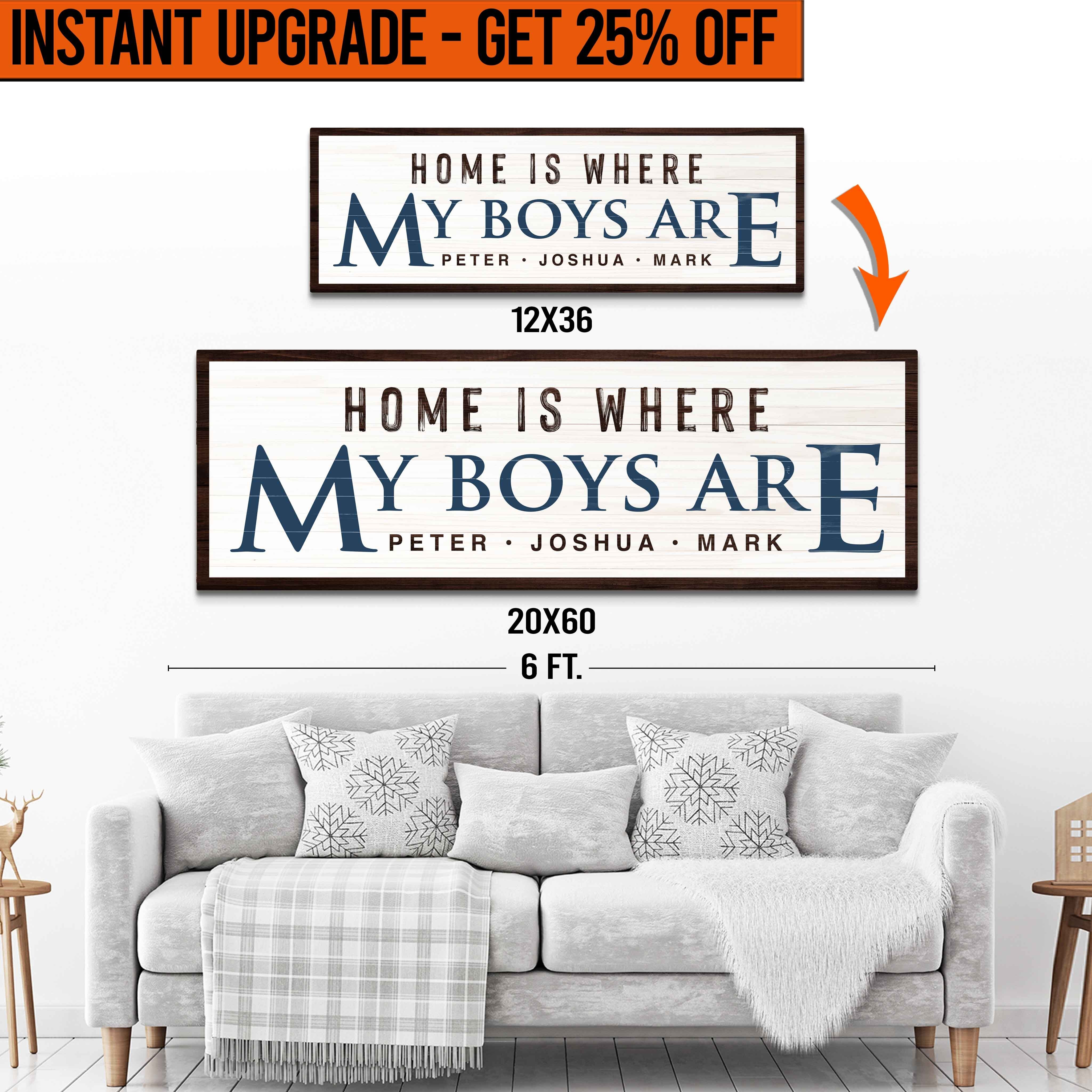 Upgrade Your 'Home Is Where My Boys Are' Style 2 Canvas To 20x60 Inches on sale at MyriadMart