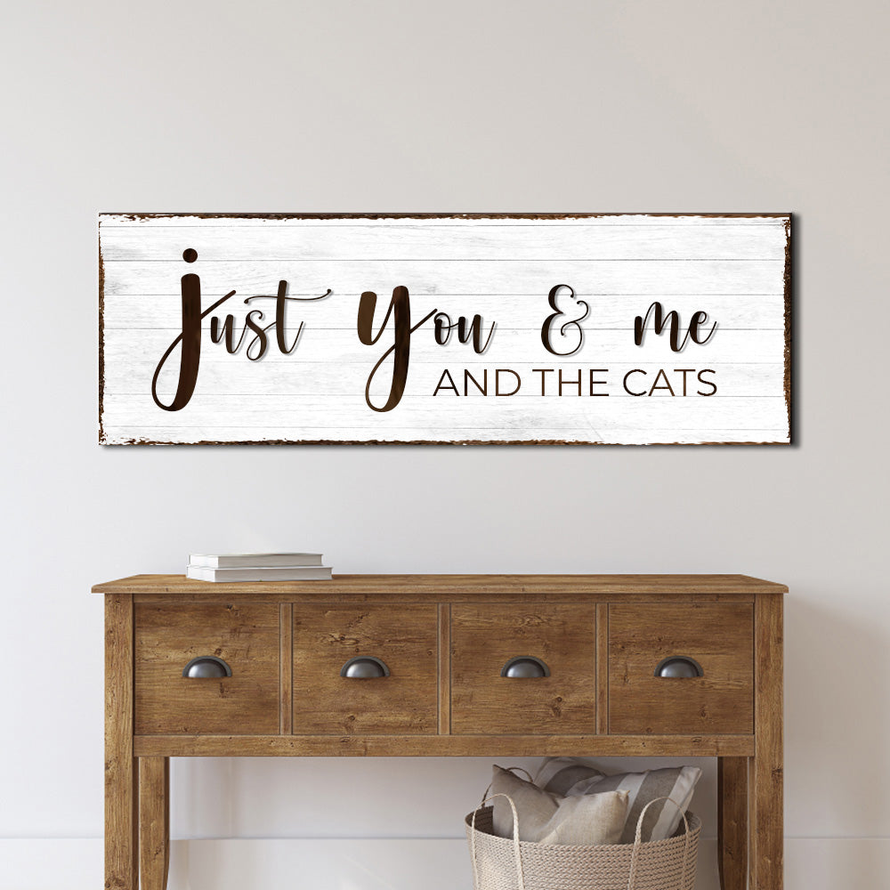 Just You, Me, And The Cats Sign on sale at MyriadMart