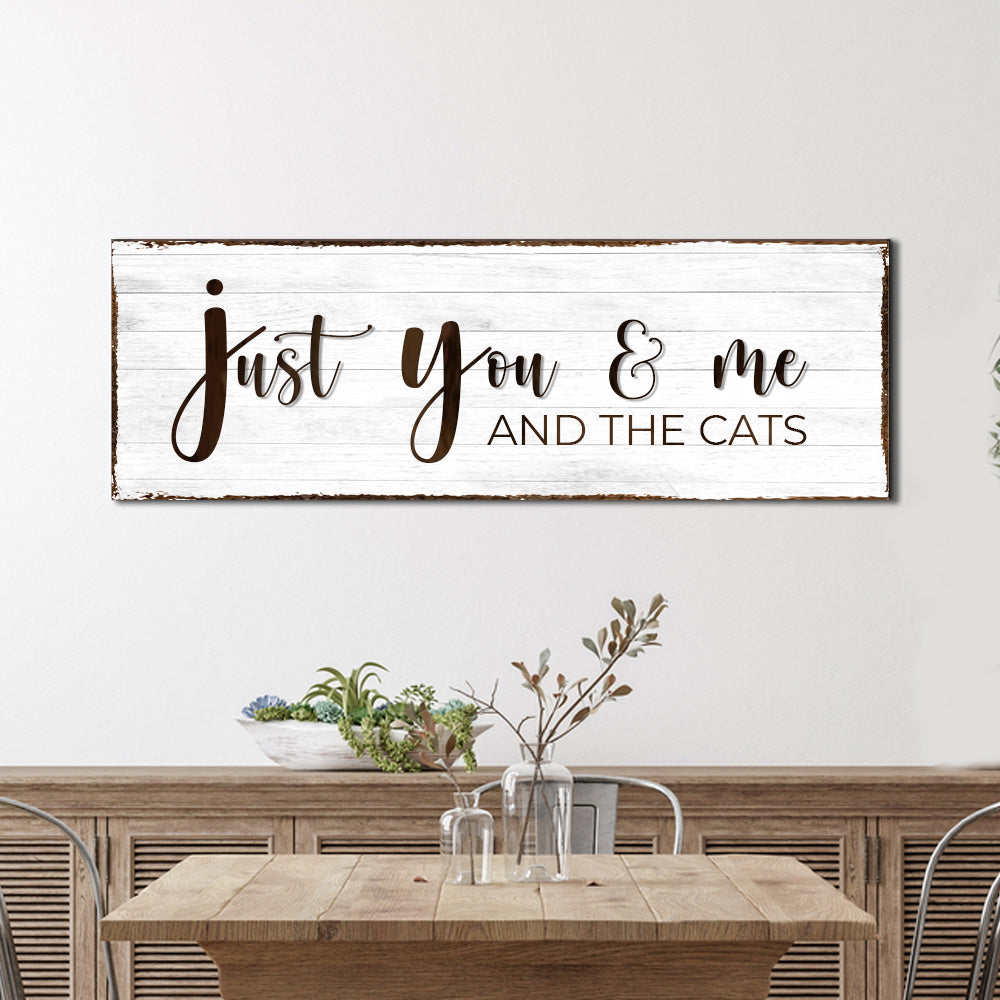 Just You, Me, And The Cats Sign on sale at MyriadMart