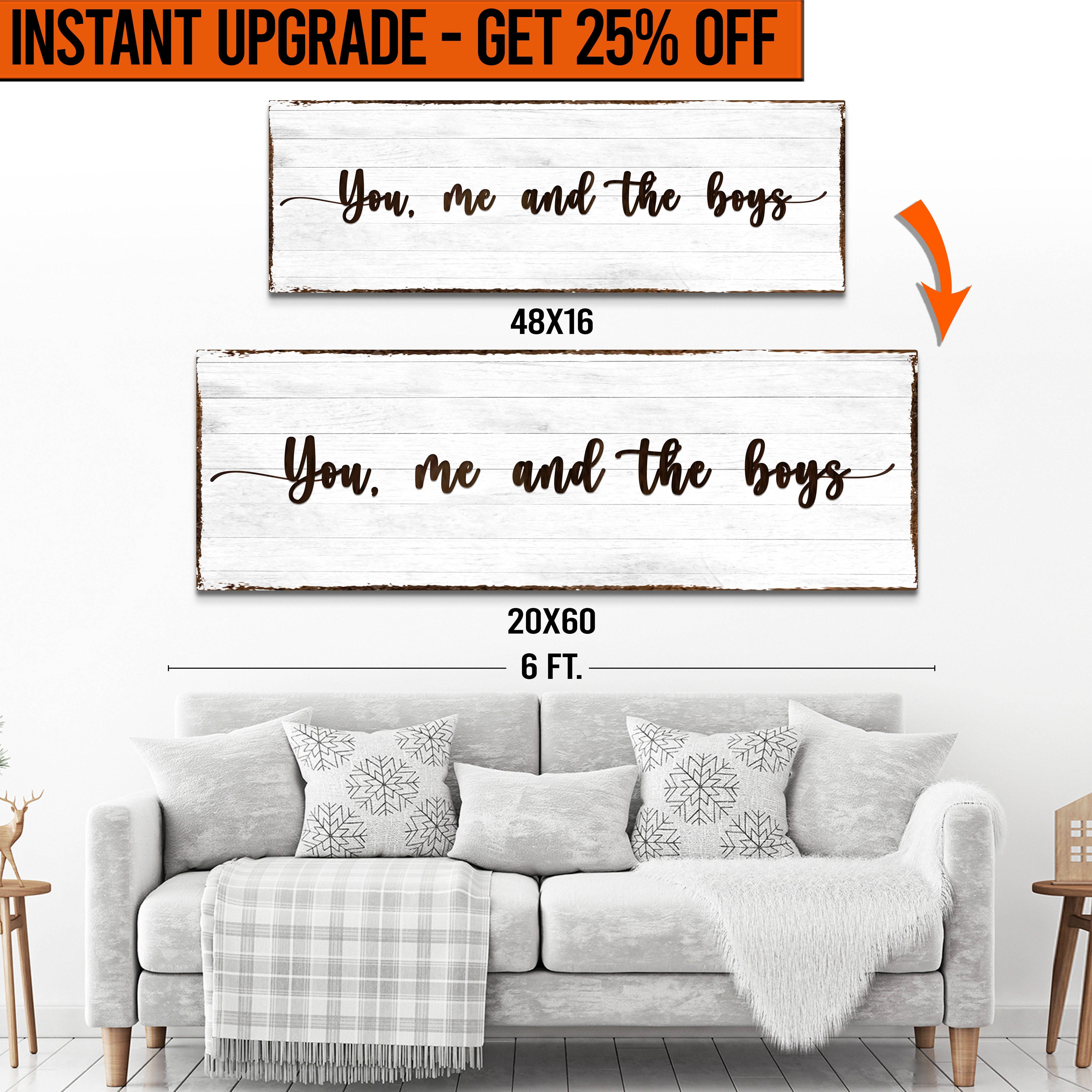 Upgrade Your 16x48 Inches 'You Me and the Boys' Style 1 Canvas To 20x60 Inches on sale at MyriadMart
