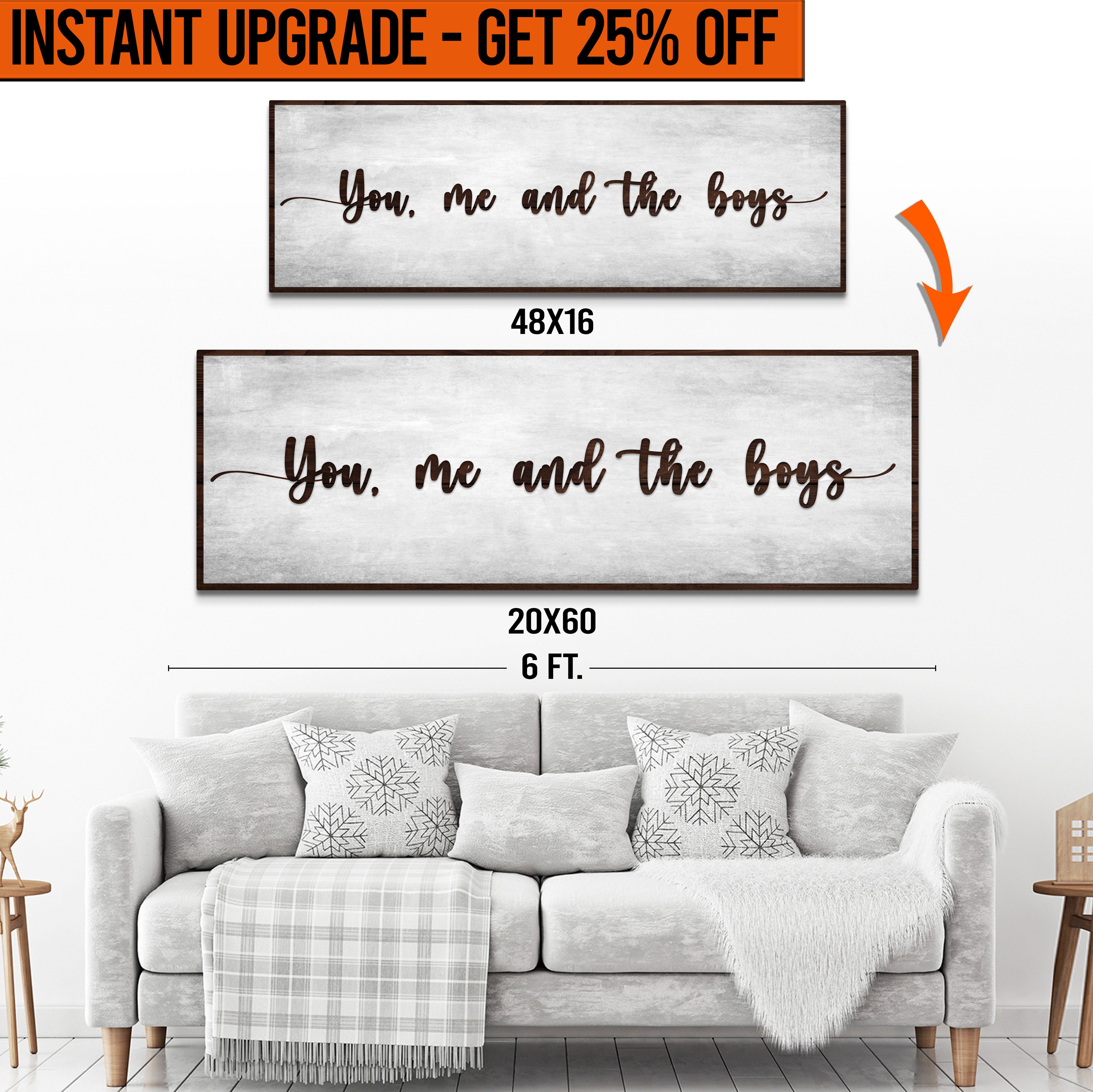 Upgrade Your 16x48 Inches 'You Me and the Boys' Style 3 Canvas To 20x60 Inches on sale at MyriadMart