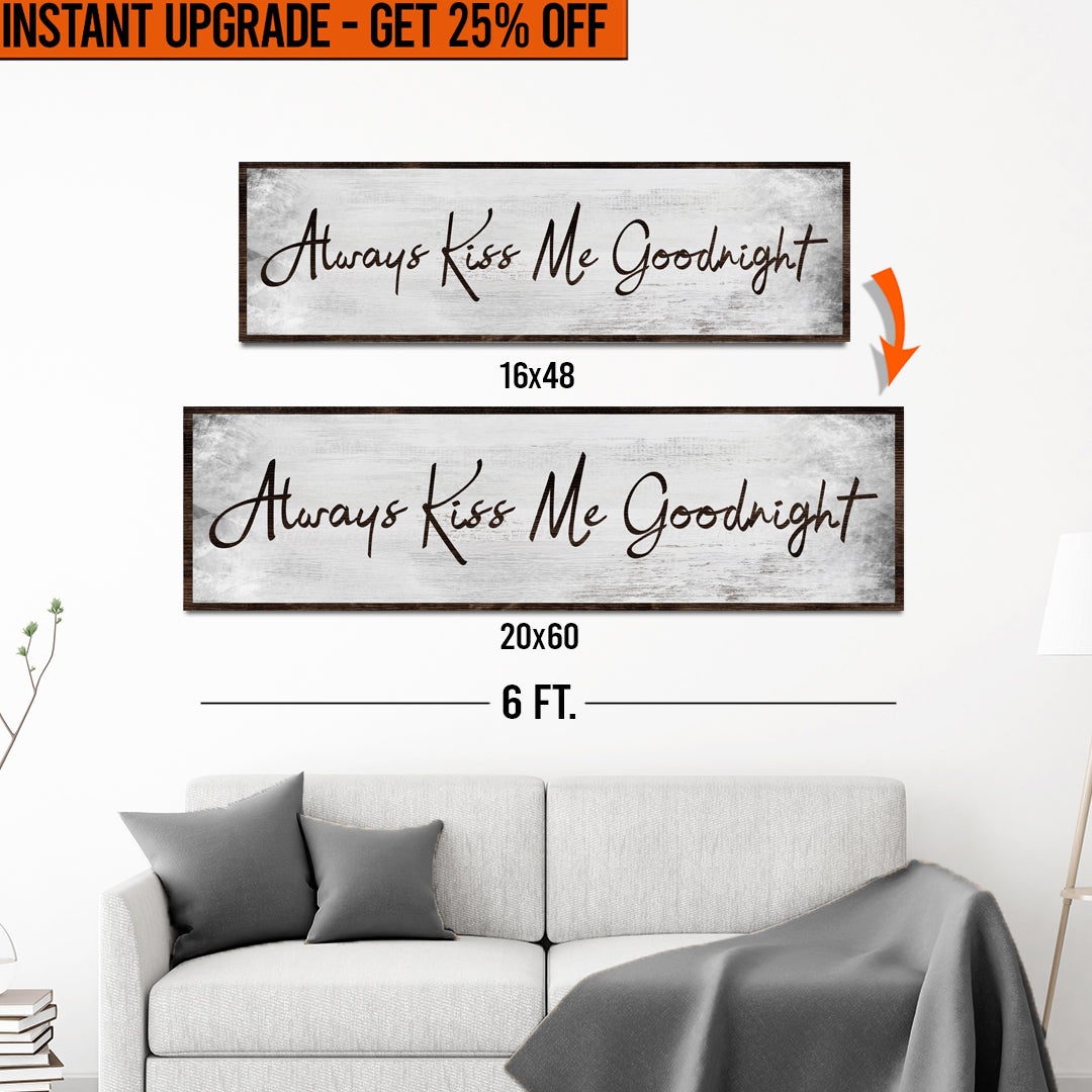 Upgrade Your 16x48 Inches 'Always Kiss Me Goodnight' Style 1 Canvas To 20x60 Inches on sale at MyriadMart