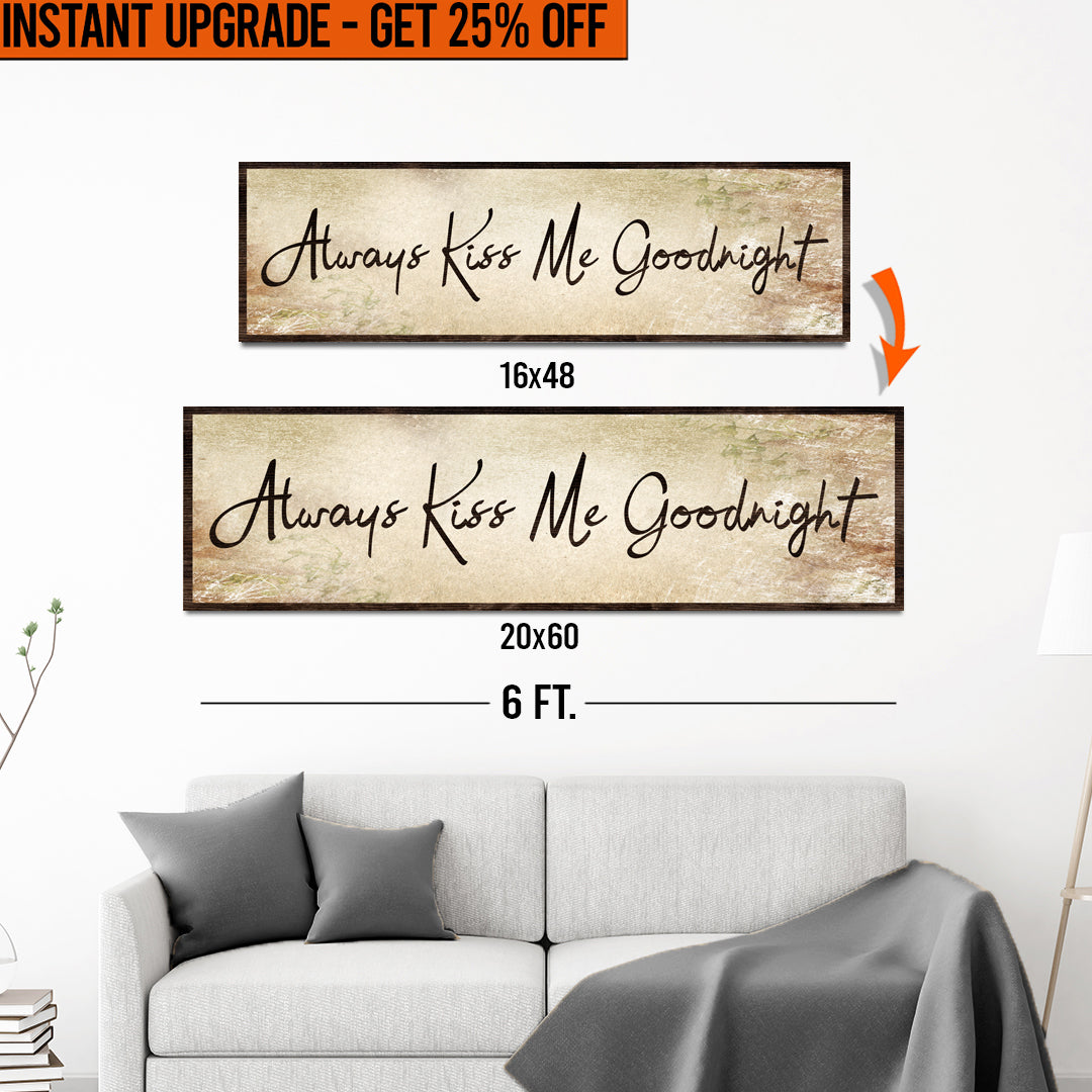 Upgrade Your 16x48 Inches 'Always Kiss Me Goodnight' Style 2 Canvas To 20x60 Inches on sale at MyriadMart