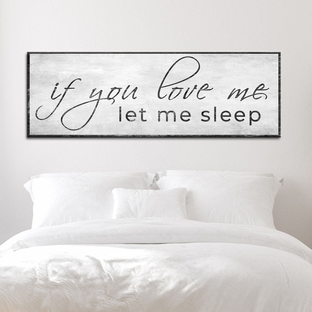If You Love Me Let Me Sleep Sign on sale at MyriadMart