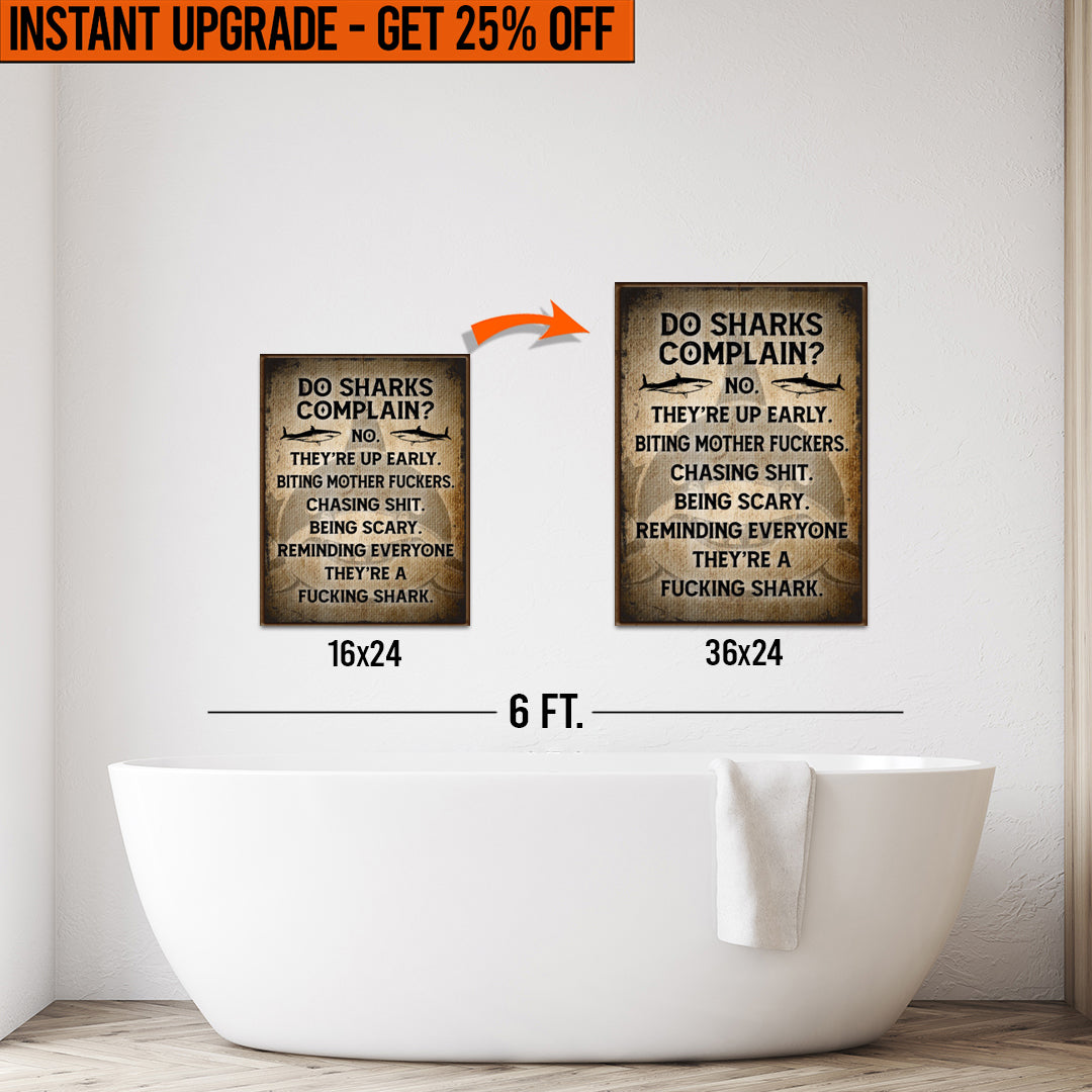 Upgrade Your 24x16 Inches 'Do Sharks Complain' Canvas To 36x24 Inches on sale at MyriadMart