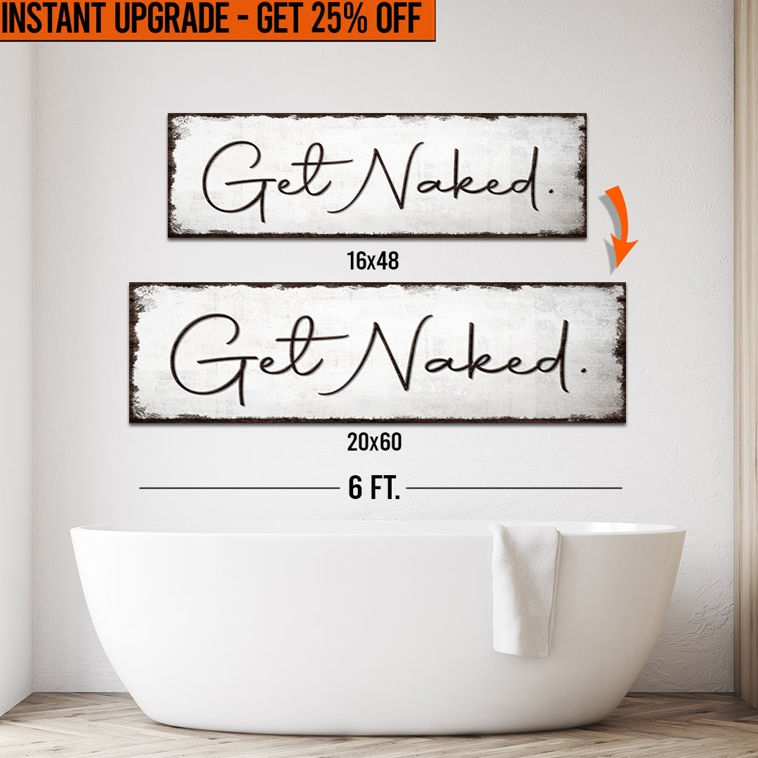 Upgrade Your 16x48 Inches 'Get Naked Bathroom' Style 1 Canvas To 20x60 Inches on sale at MyriadMart