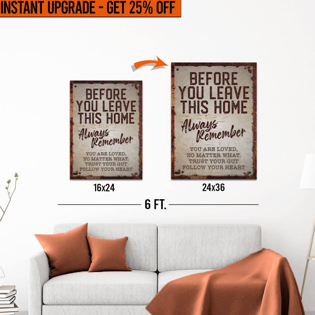 Upgrade Your 24x16 Inches 'Before You Leave This Home' Canvas To 36x24 Inches on sale at MyriadMart