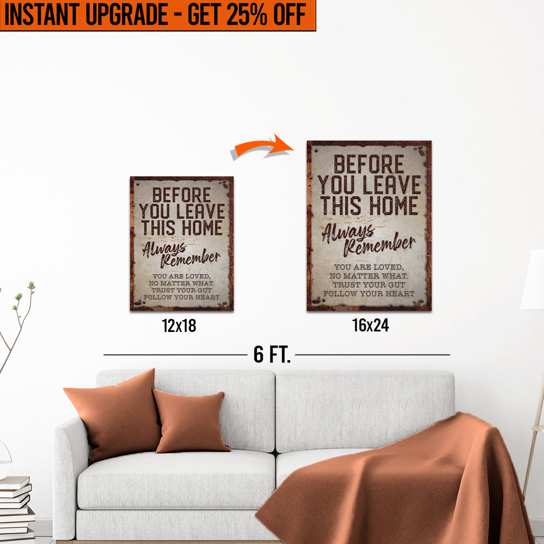 Upgrade Your 18x12 Inches 'Before You Leave This Home' Canvas To 24x16 Inches on sale at MyriadMart