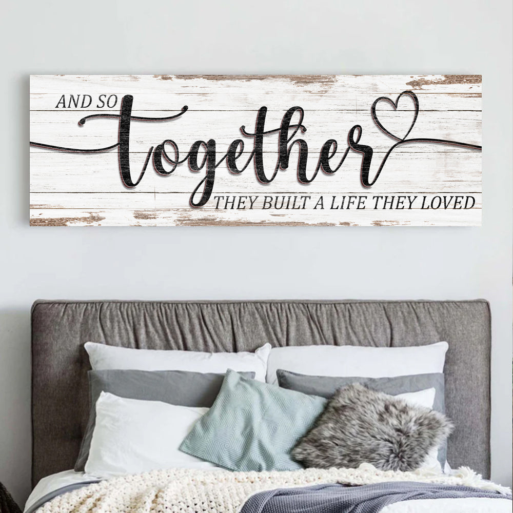 And So Together They Built A Life They Loved Sign V on sale at MyriadMart