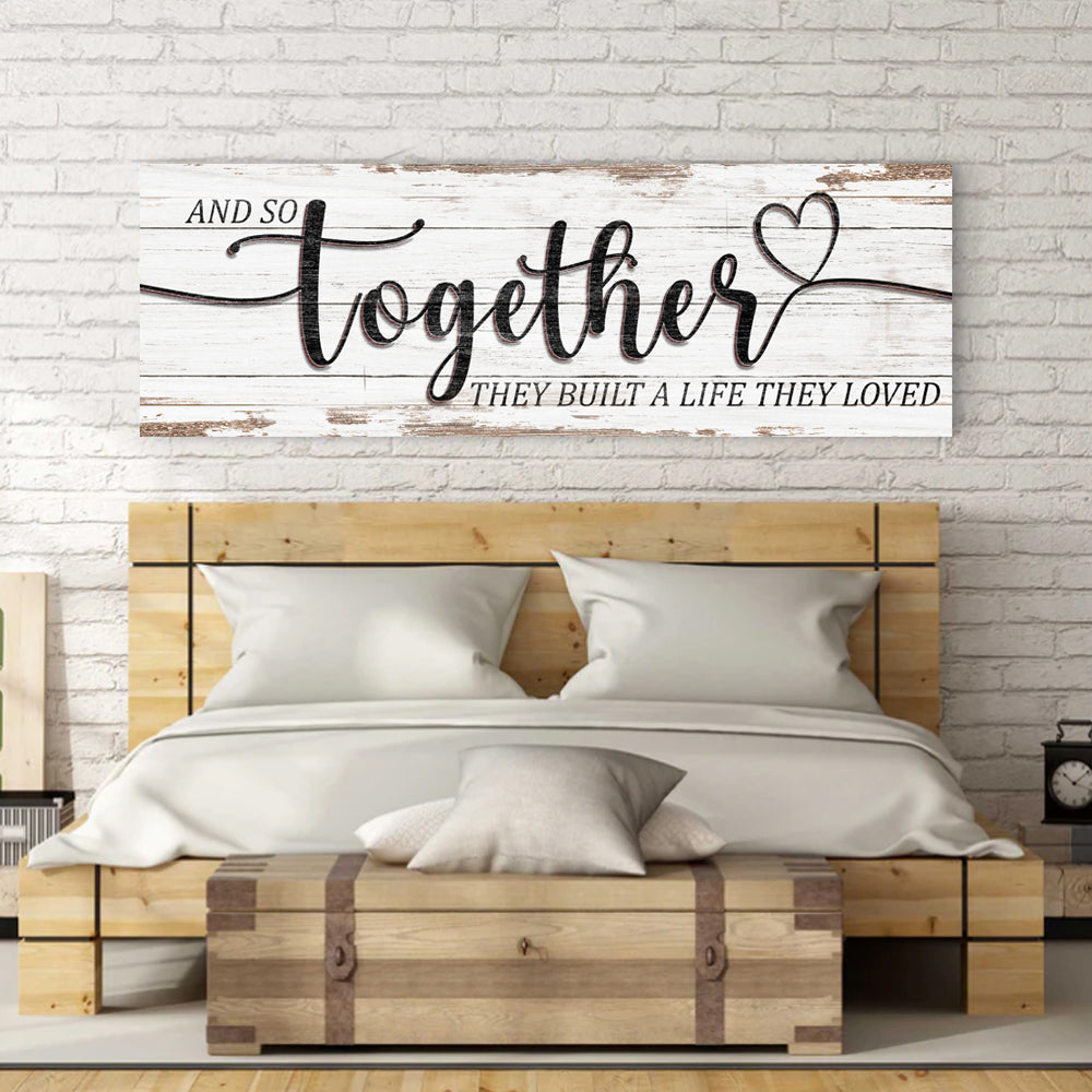 And So Together They Built A Life They Loved Sign V on sale at MyriadMart