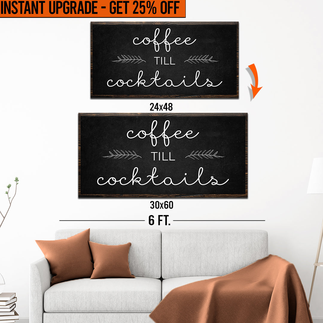 Upgrade Your 48x24 Inches 'Coffee Till Cocktails' Style 1 Canvas To 60x30 Inches on sale at MyriadMart