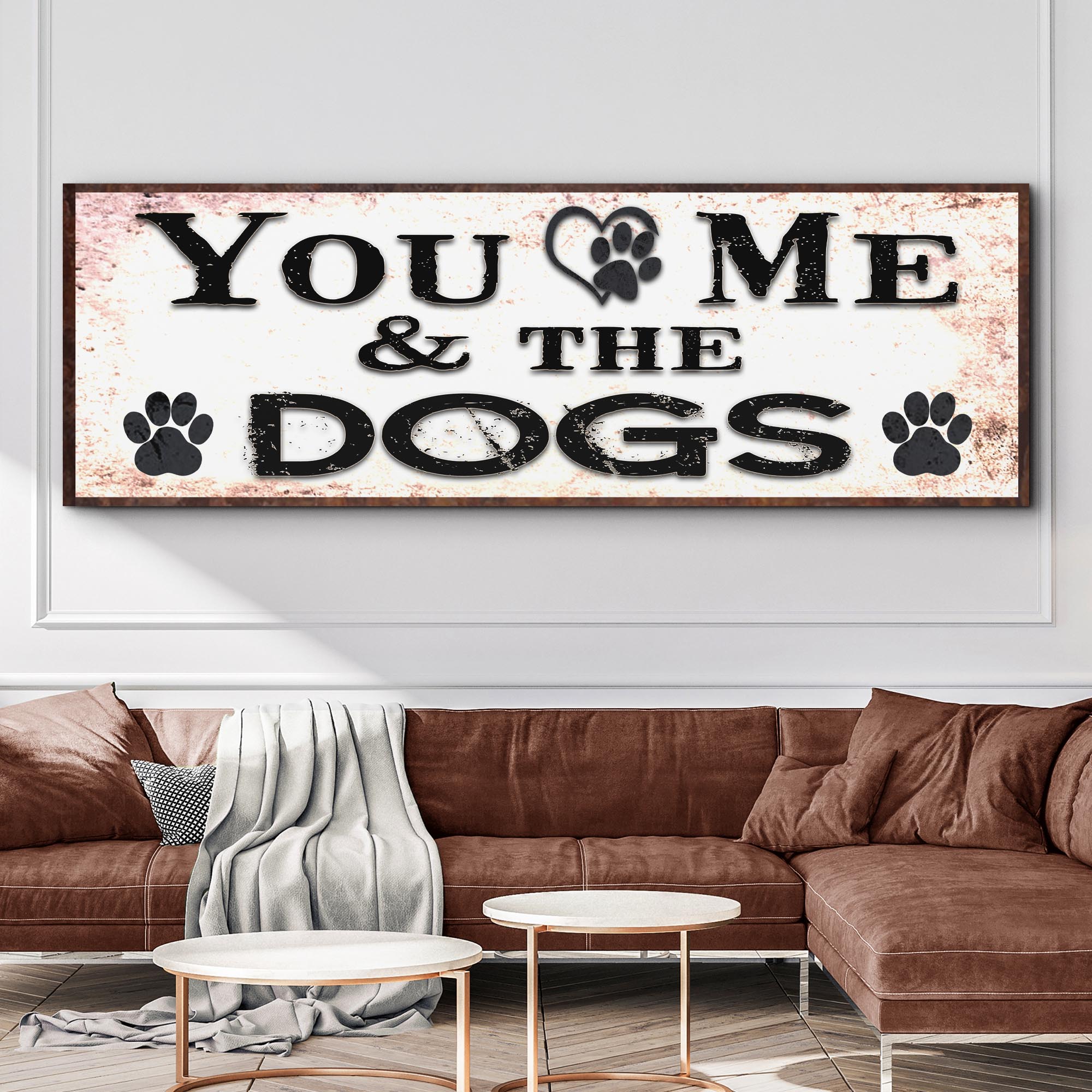 You And Me And The Dogs Sign on sale at MyriadMart