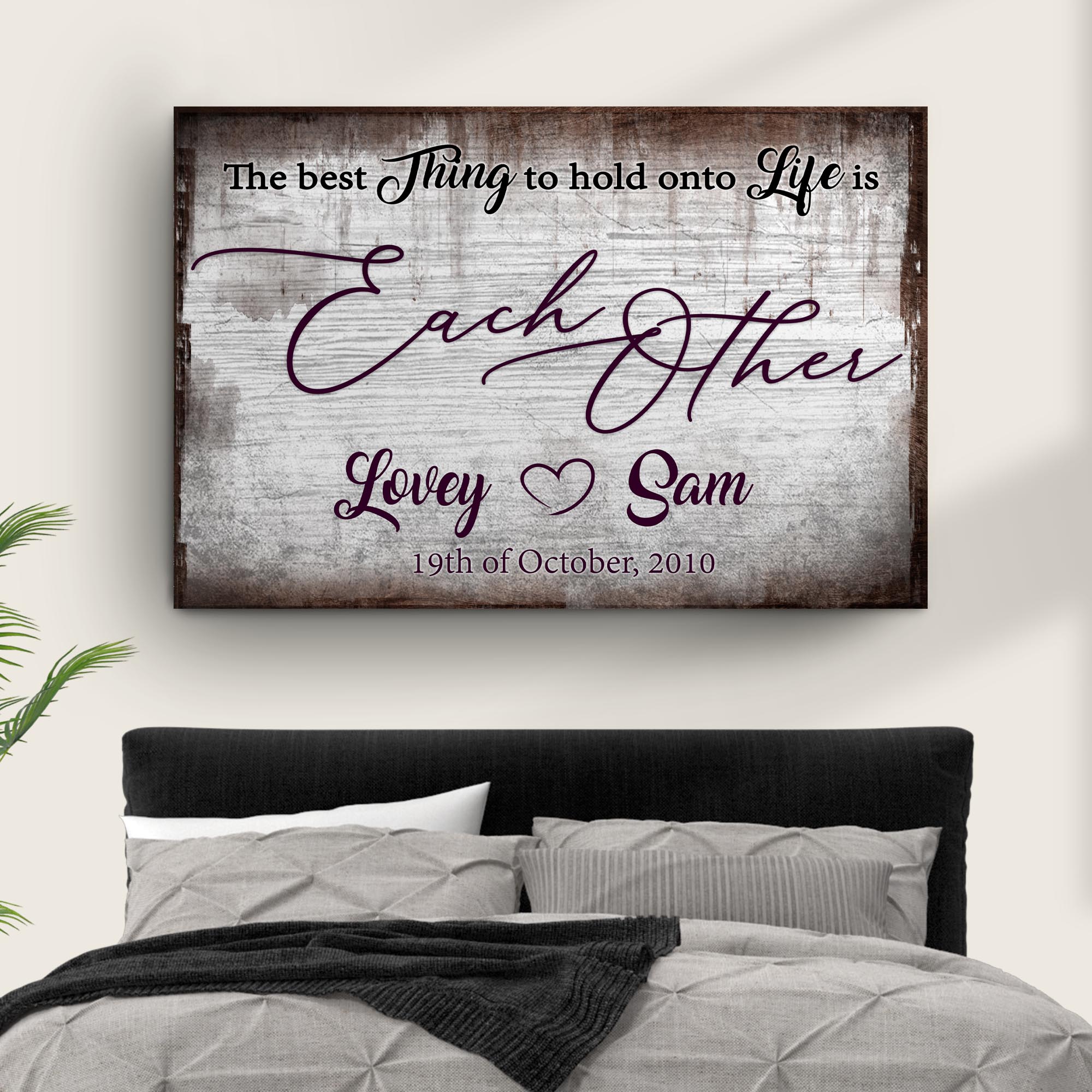 The Best Thing To Hold Onto Life Is Each Other Sign II on sale at MyriadMart