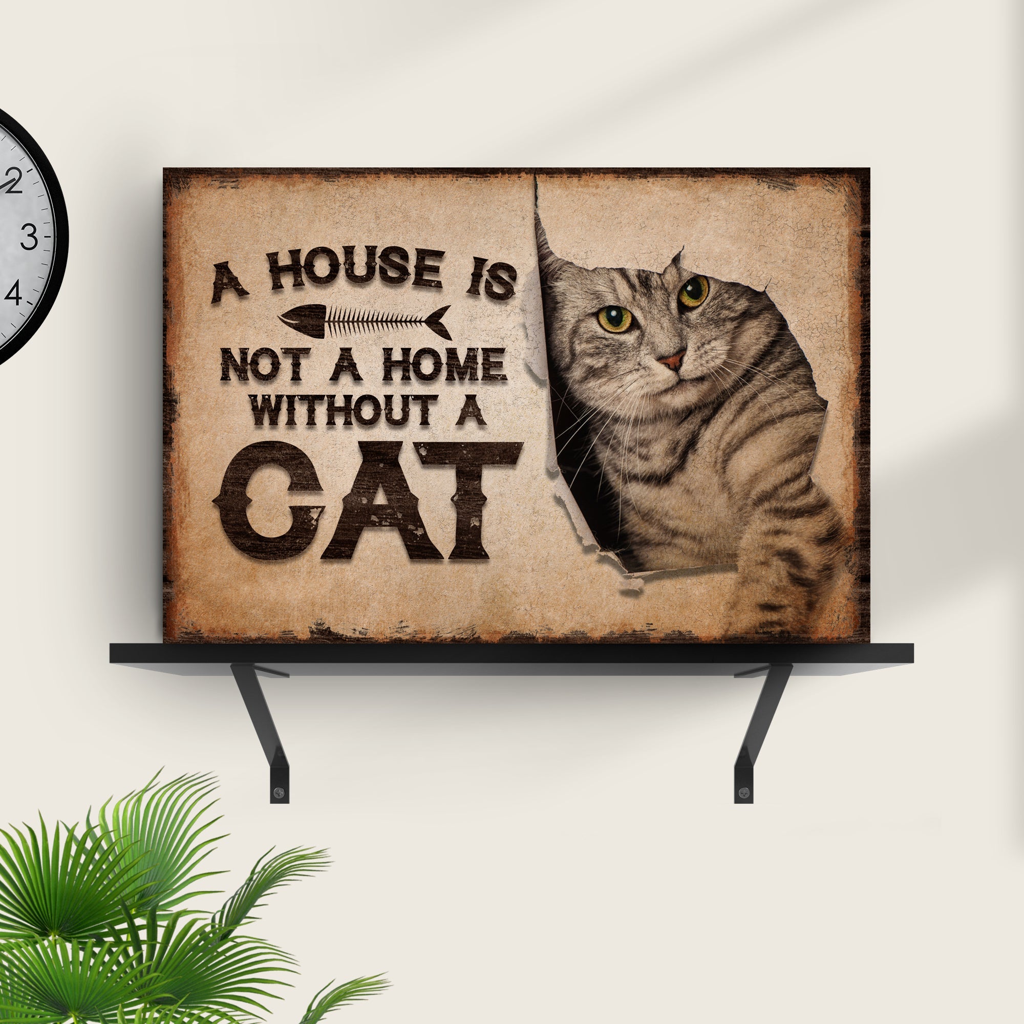 A House Is Not A Home Without A Cat Pet Sign on sale at MyriadMart