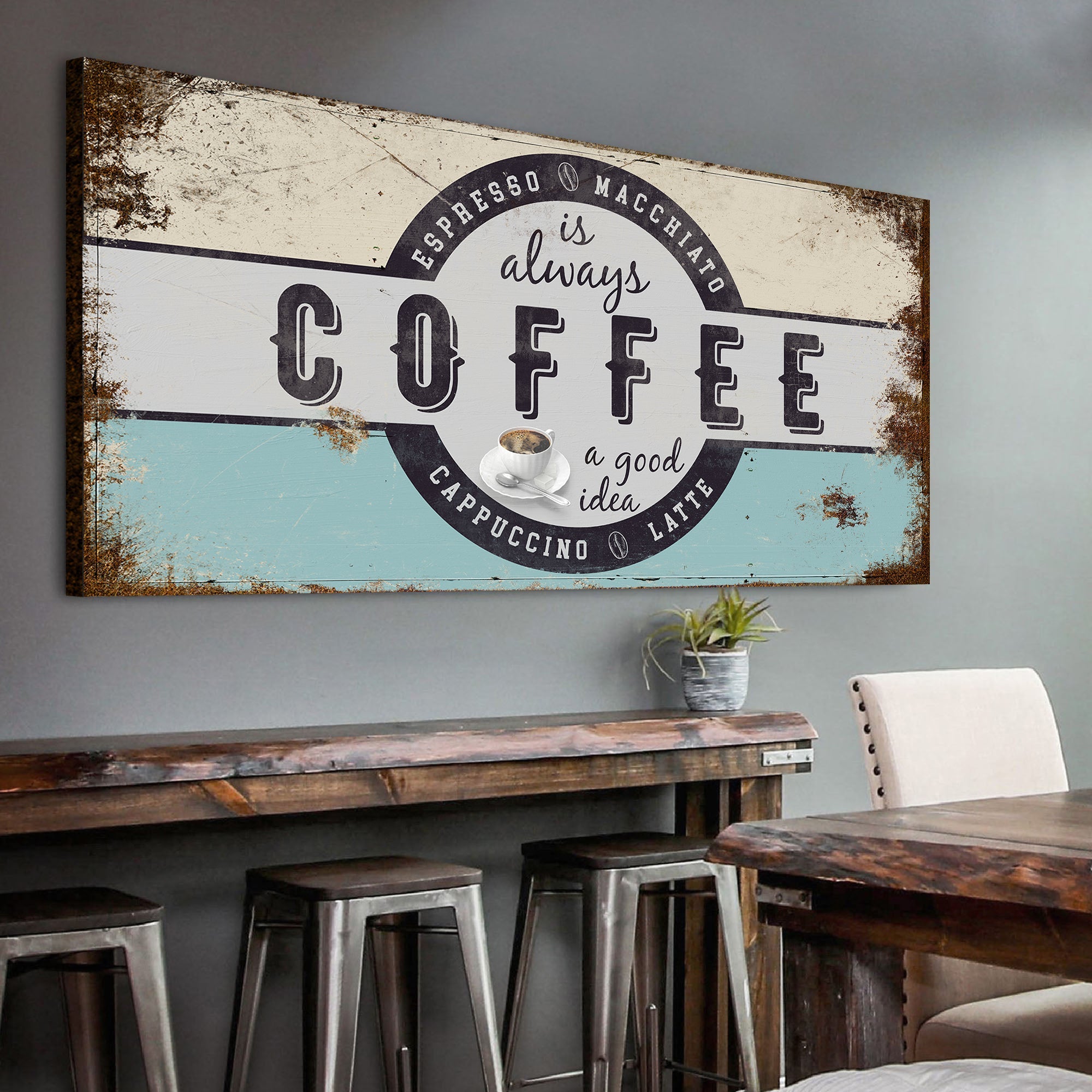 Coffee Is Always A Good Idea Sign on sale at MyriadMart