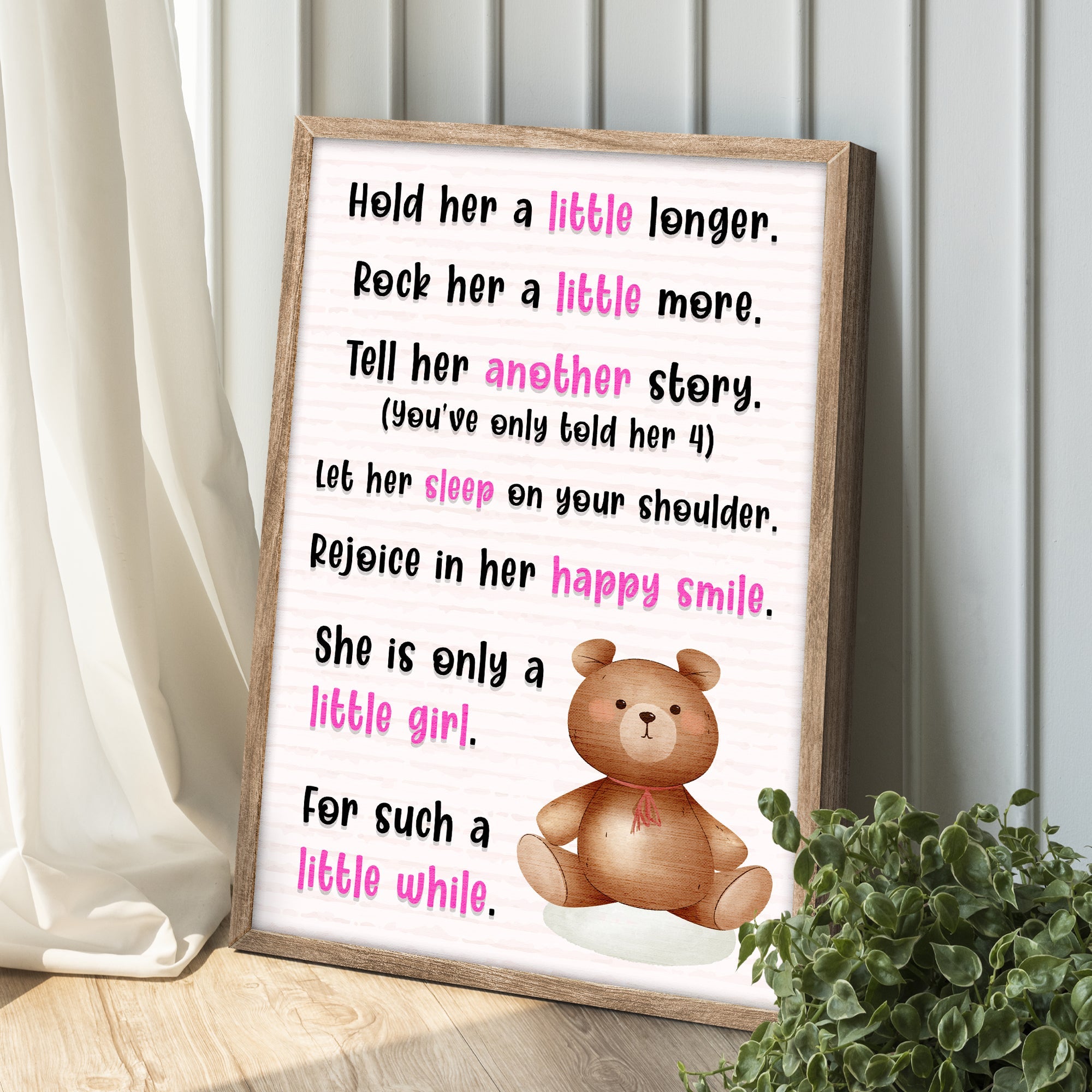 Hold Her A Little Longer, She Is Only A Little Girl For Such A Little While Sign on sale at MyriadMart