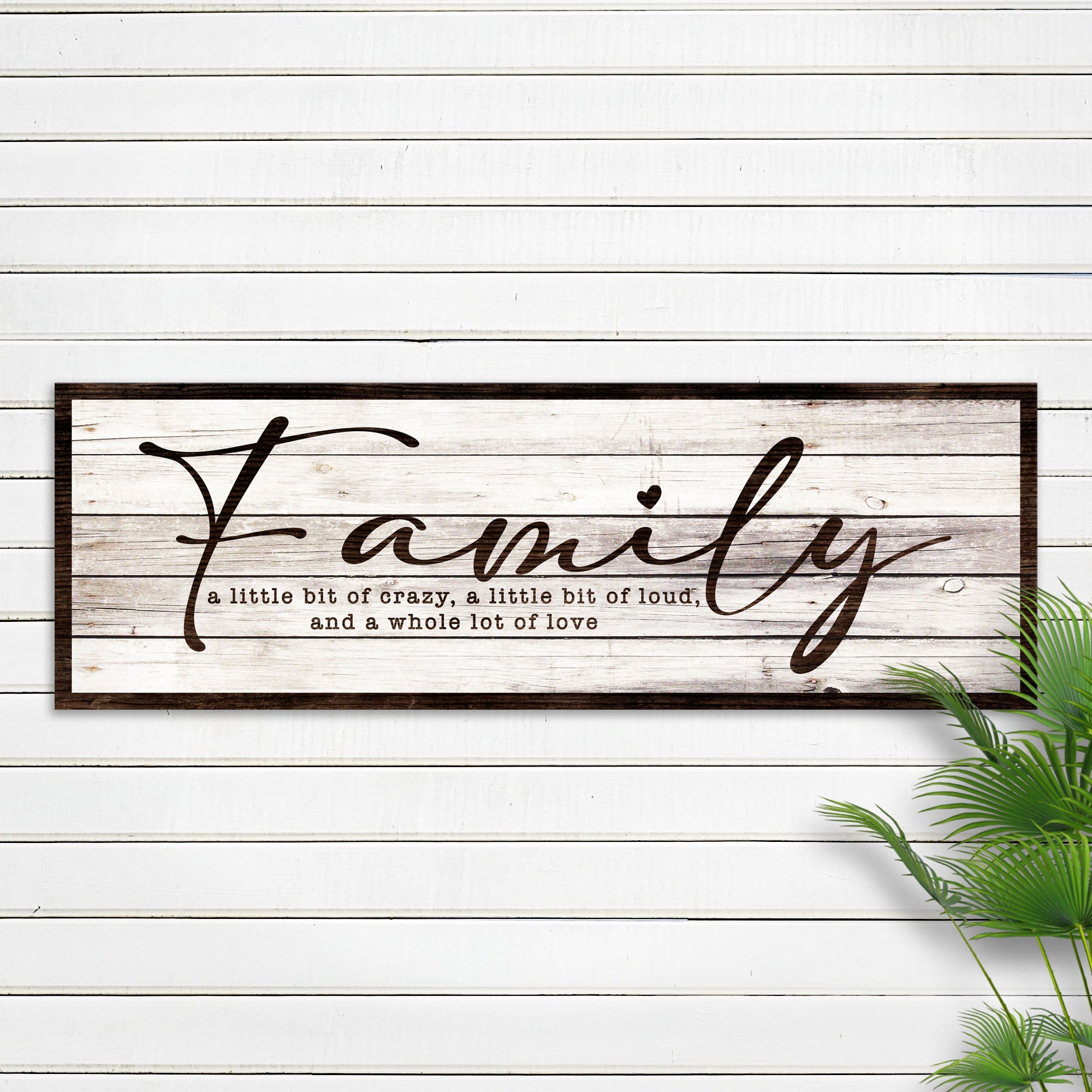 A Little Bit Of Crazy, Loud, And A Whole Lot Of Love Family Sign III on sale at MyriadMart