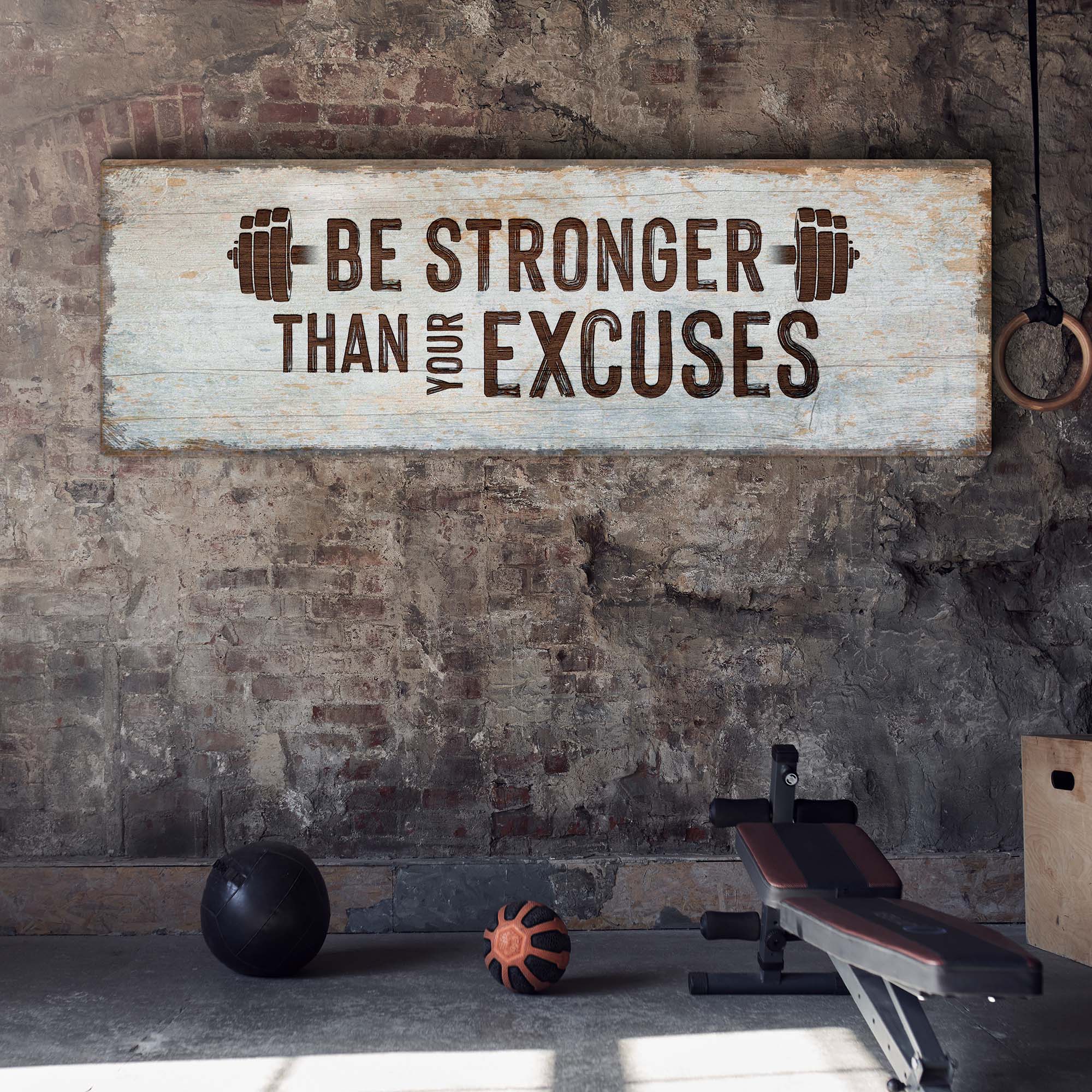 Be Stronger Than Your Excuses Sign II on sale at MyriadMart