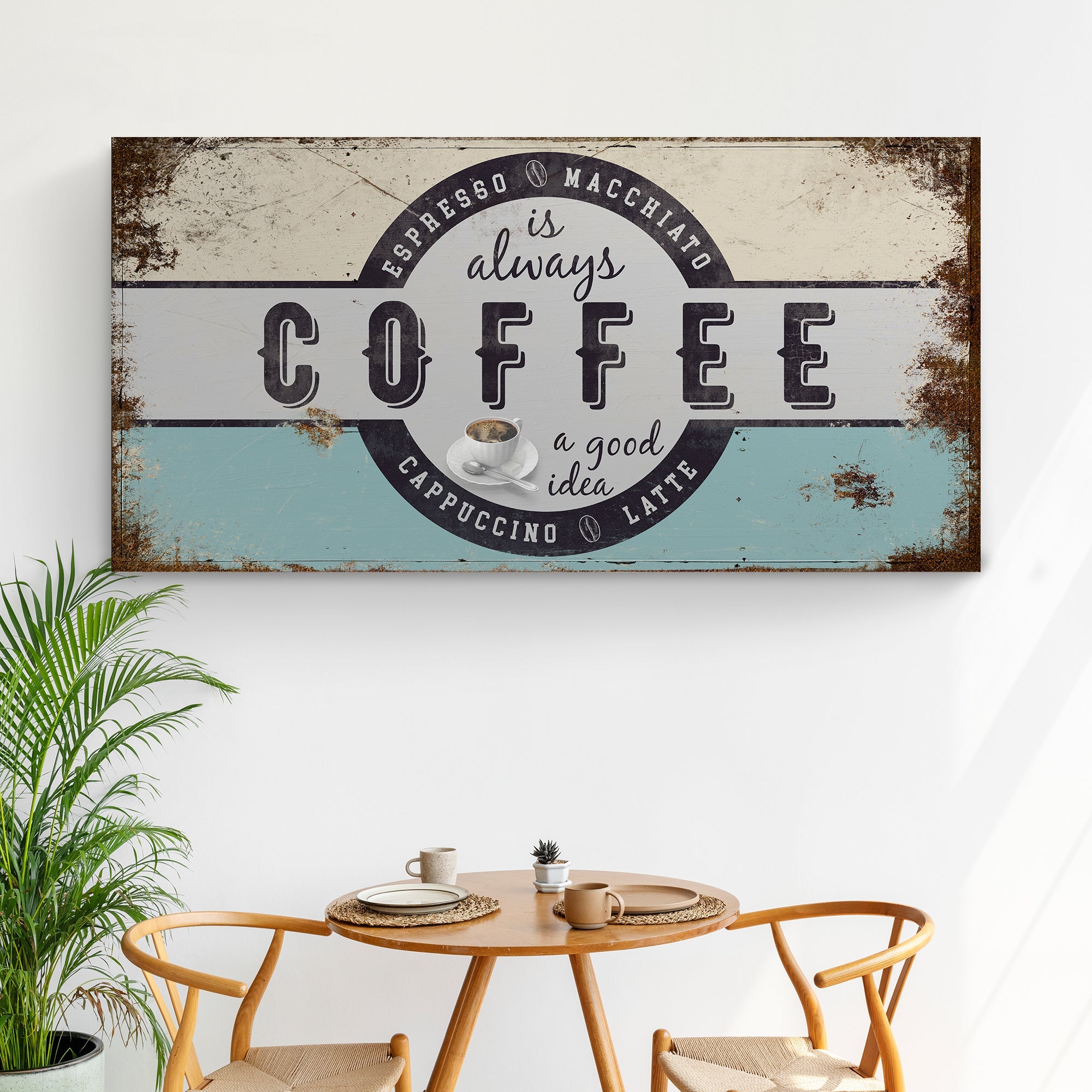 Coffee Is Always A Good Idea Sign on sale at MyriadMart
