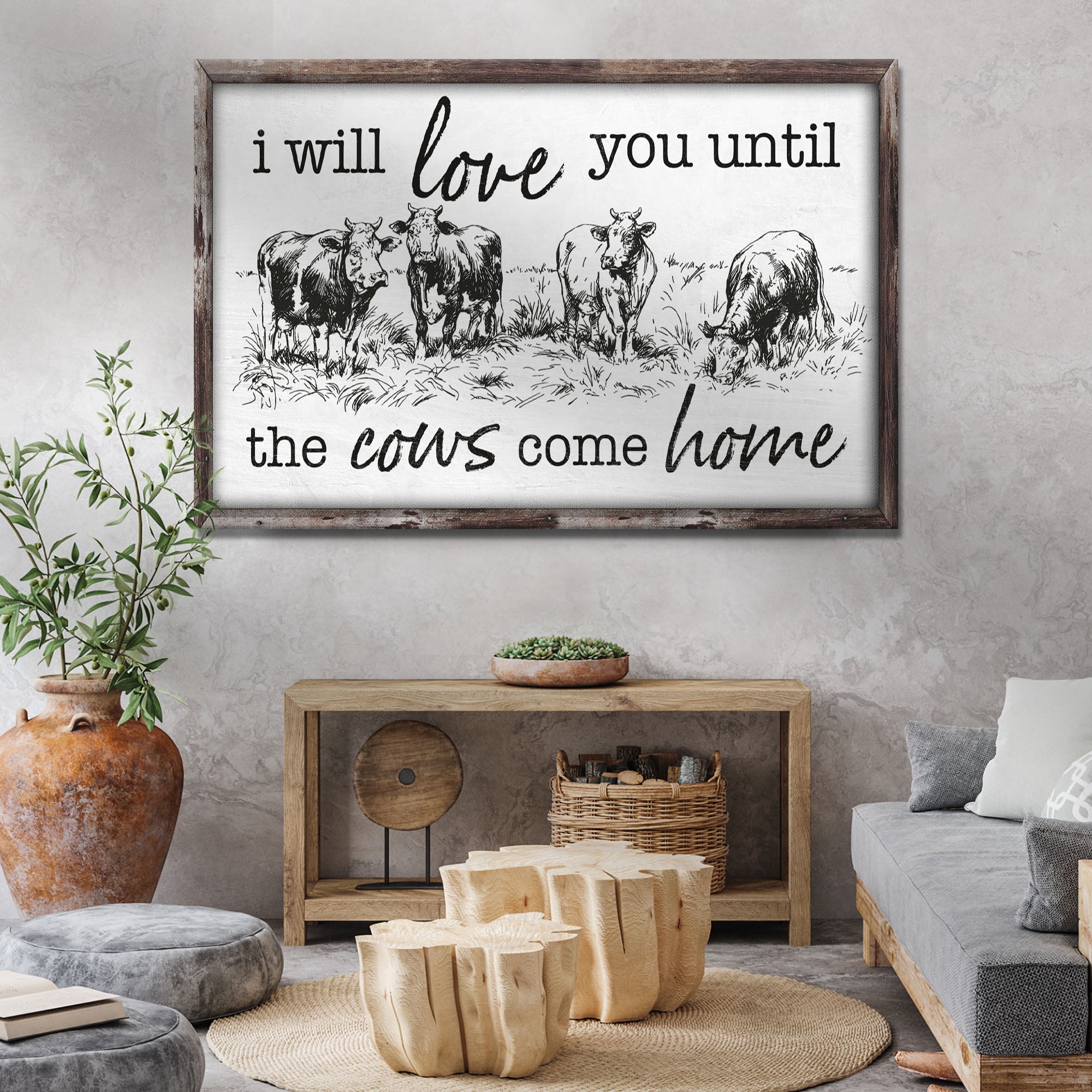 I Will Love You Til The Cows Come Home Sign II on sale at MyriadMart