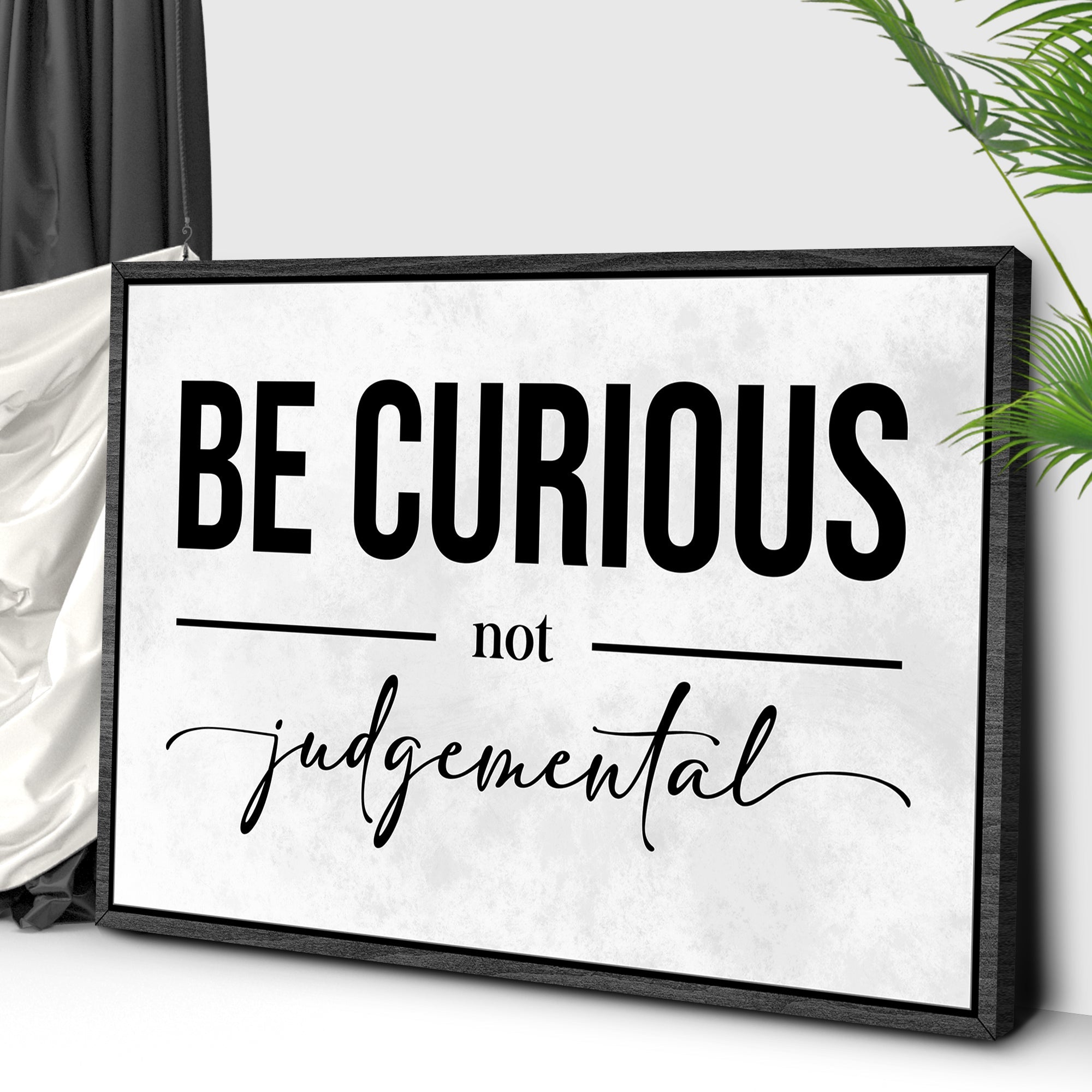 Be Curious Not Judgemental Sign III on sale at MyriadMart