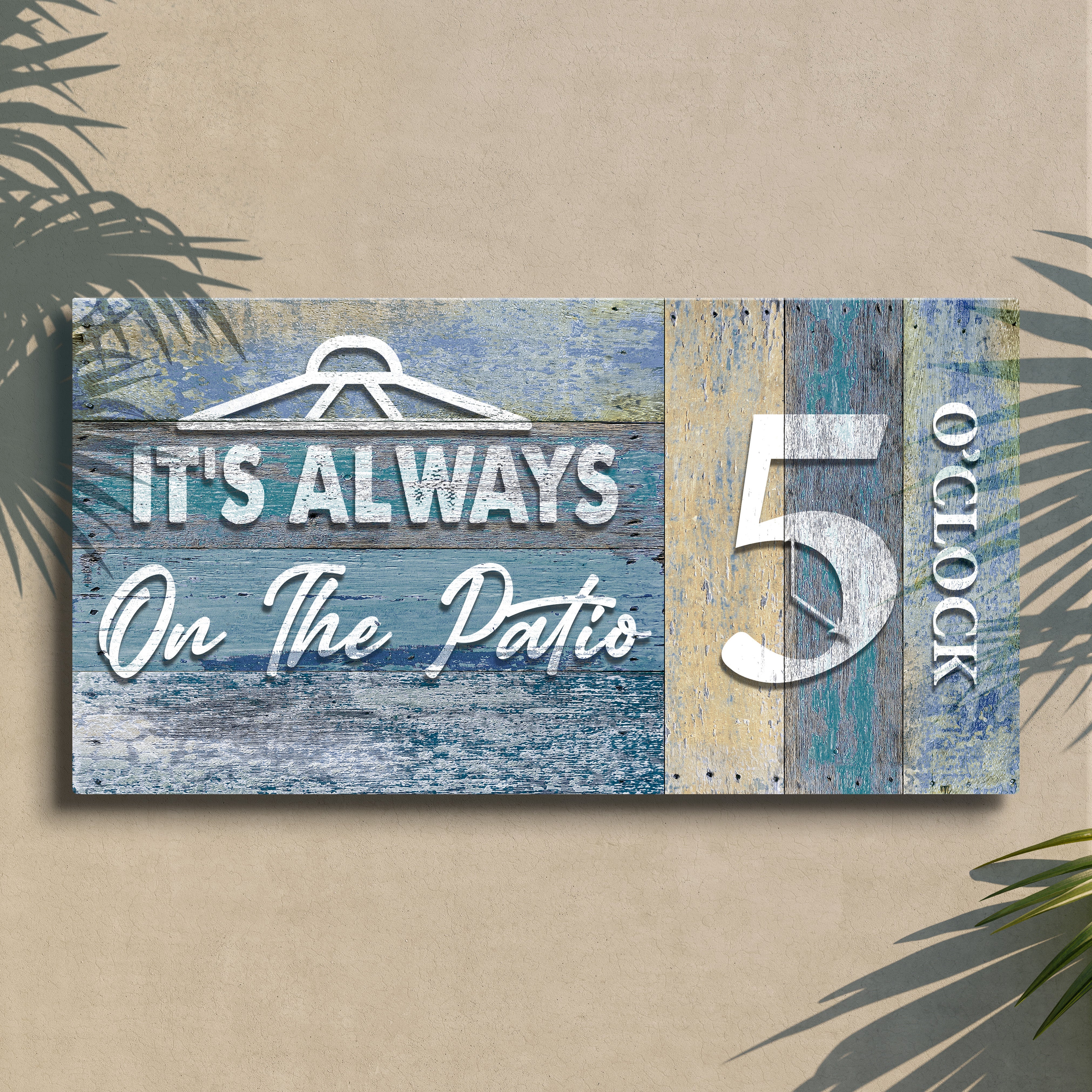 It's Always 5 O'Clock On The Patio Sign II on sale at MyriadMart