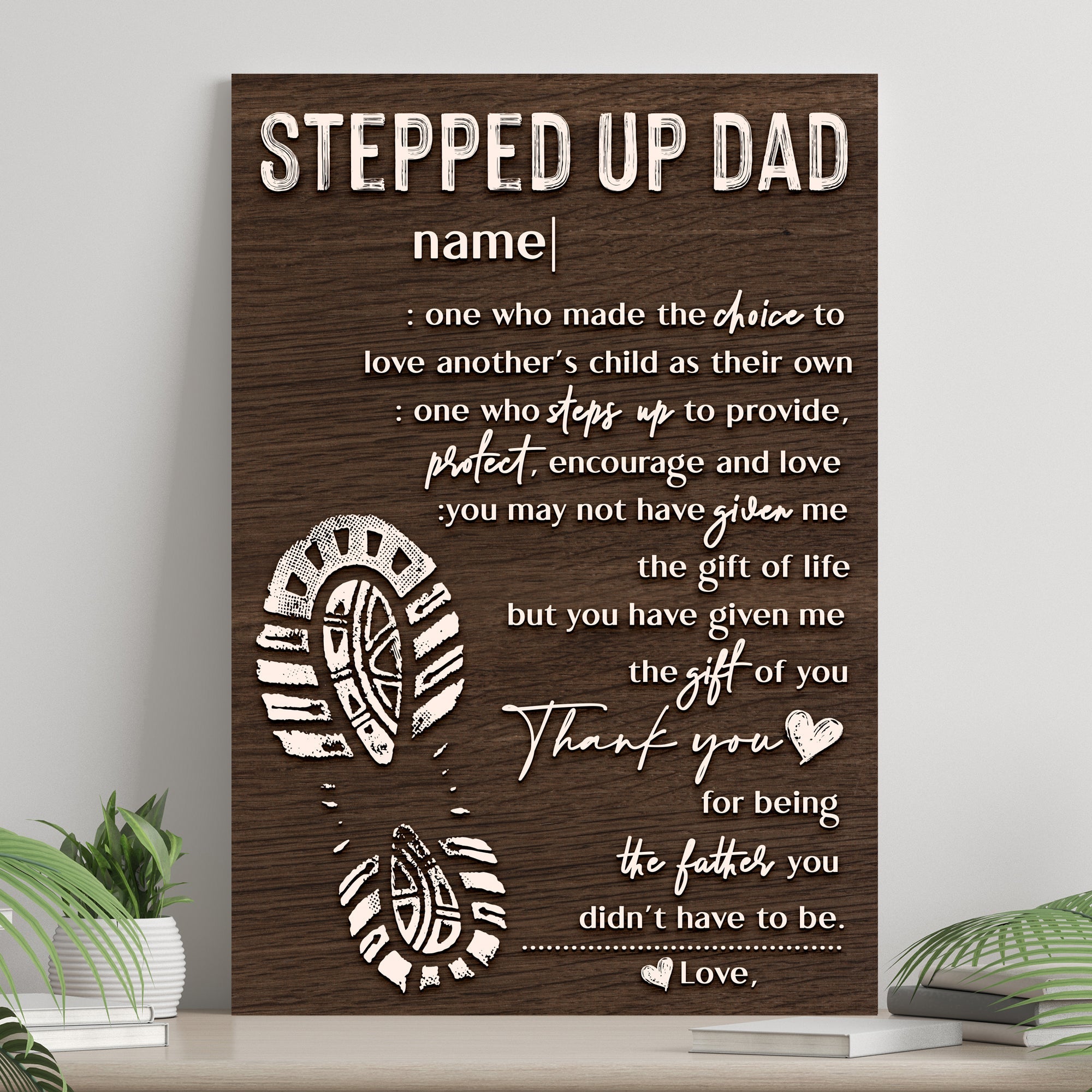 Thank You For Being The Father You Didn't Have To Be Happy Father's Day Sign on sale at MyriadMart