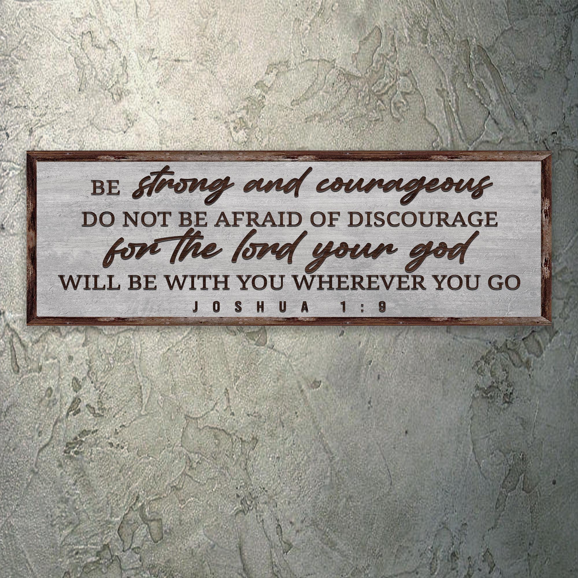 Joshua 1:9 - Be Strong And Courageous Sign III on sale at MyriadMart