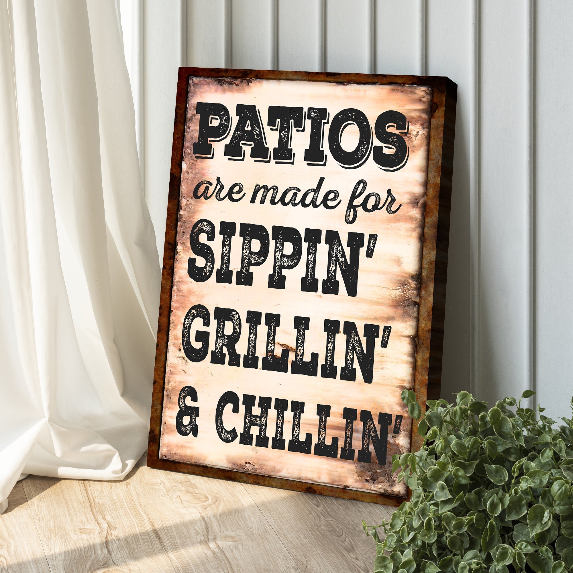 Patios Are Made For Sippin' Grillin' And Chillin' Sign on sale at MyriadMart
