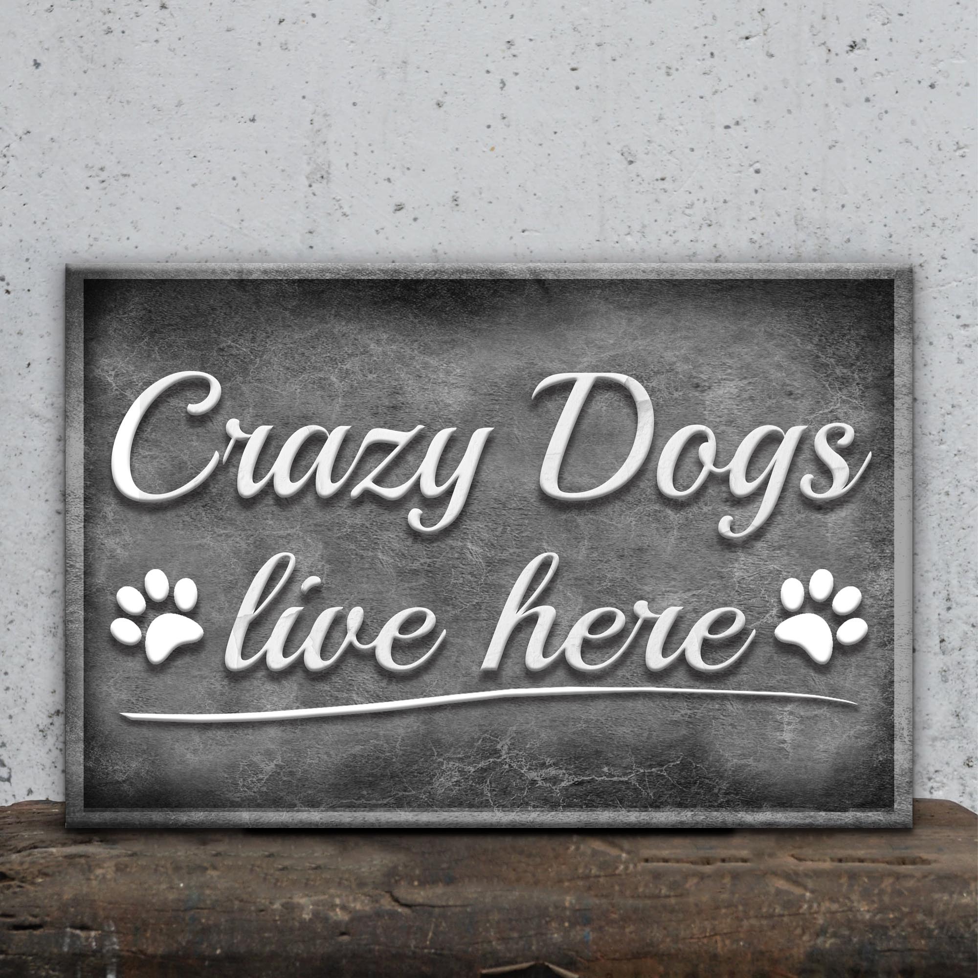 Crazy Dogs Live Here Sign II on sale at MyriadMart