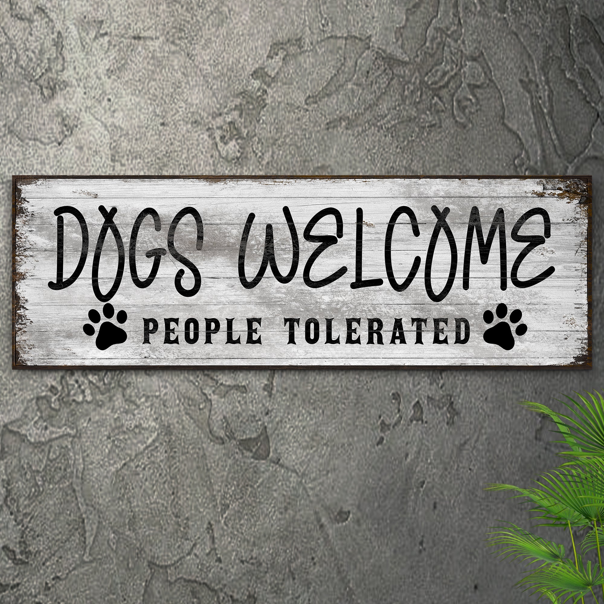 Dogs Welcome People Tolerated Sign on sale at MyriadMart