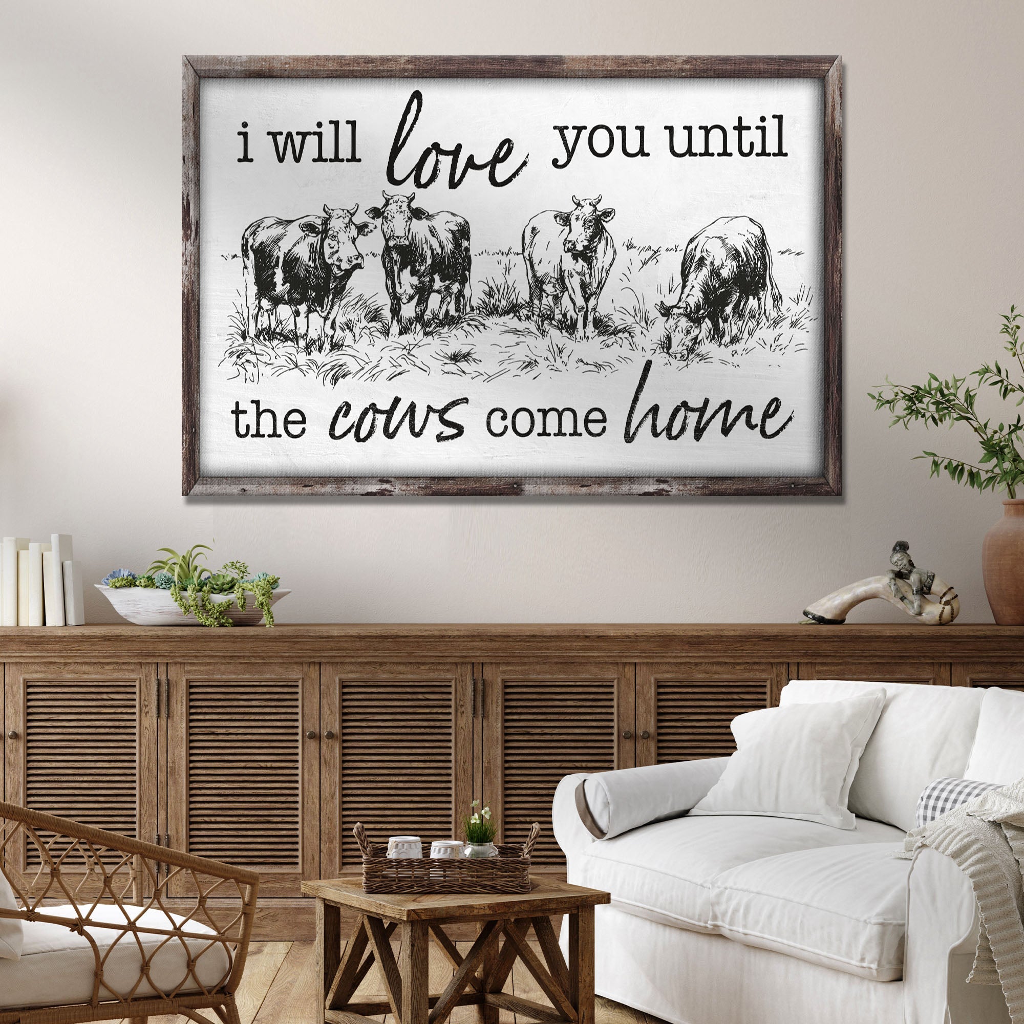I Will Love You Til The Cows Come Home Sign II on sale at MyriadMart