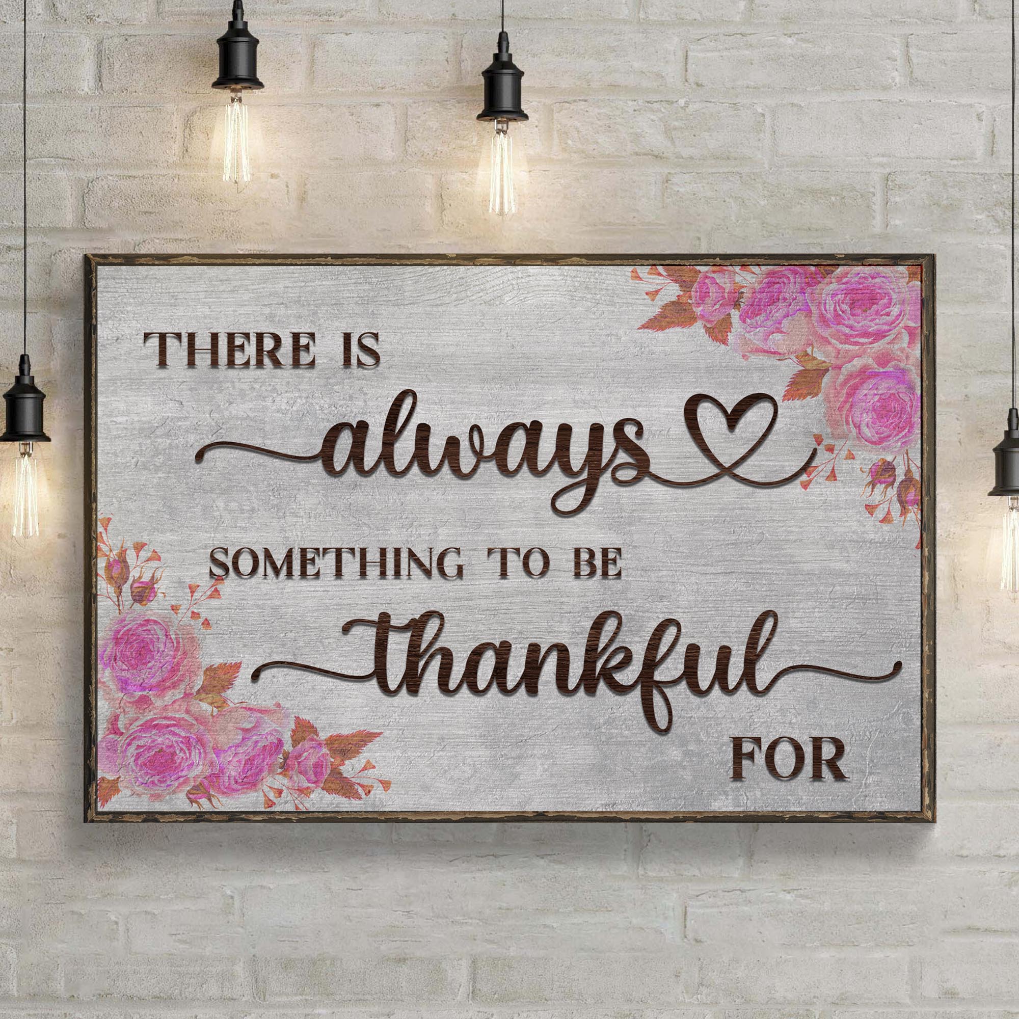 There Is Always Something To Be Thankful For Sign III on sale at MyriadMart