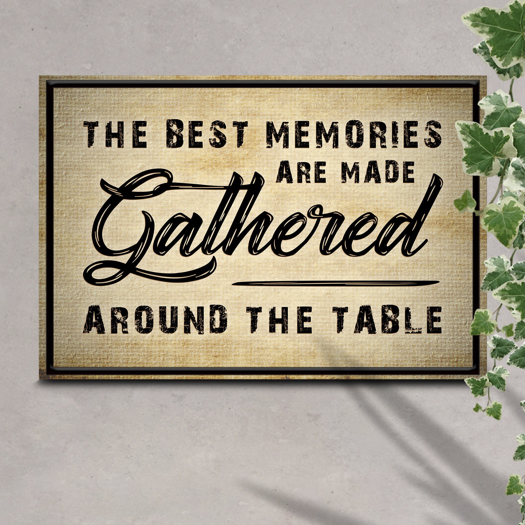 The Best Memories Are Made Gathered Around The Table Sign III on sale at MyriadMart