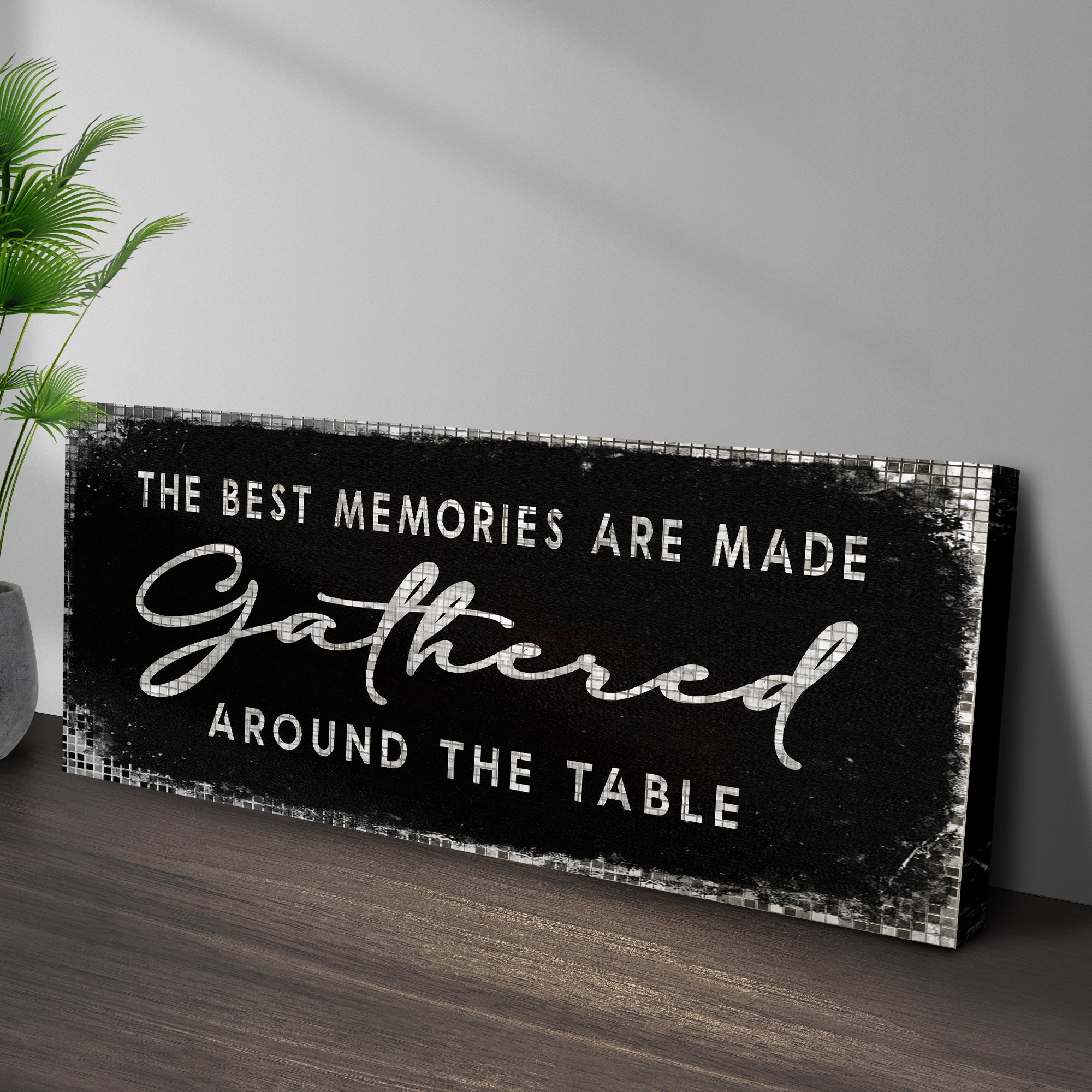 The Best Memories Are Made Gathered Around The Table Sign II on sale at MyriadMart