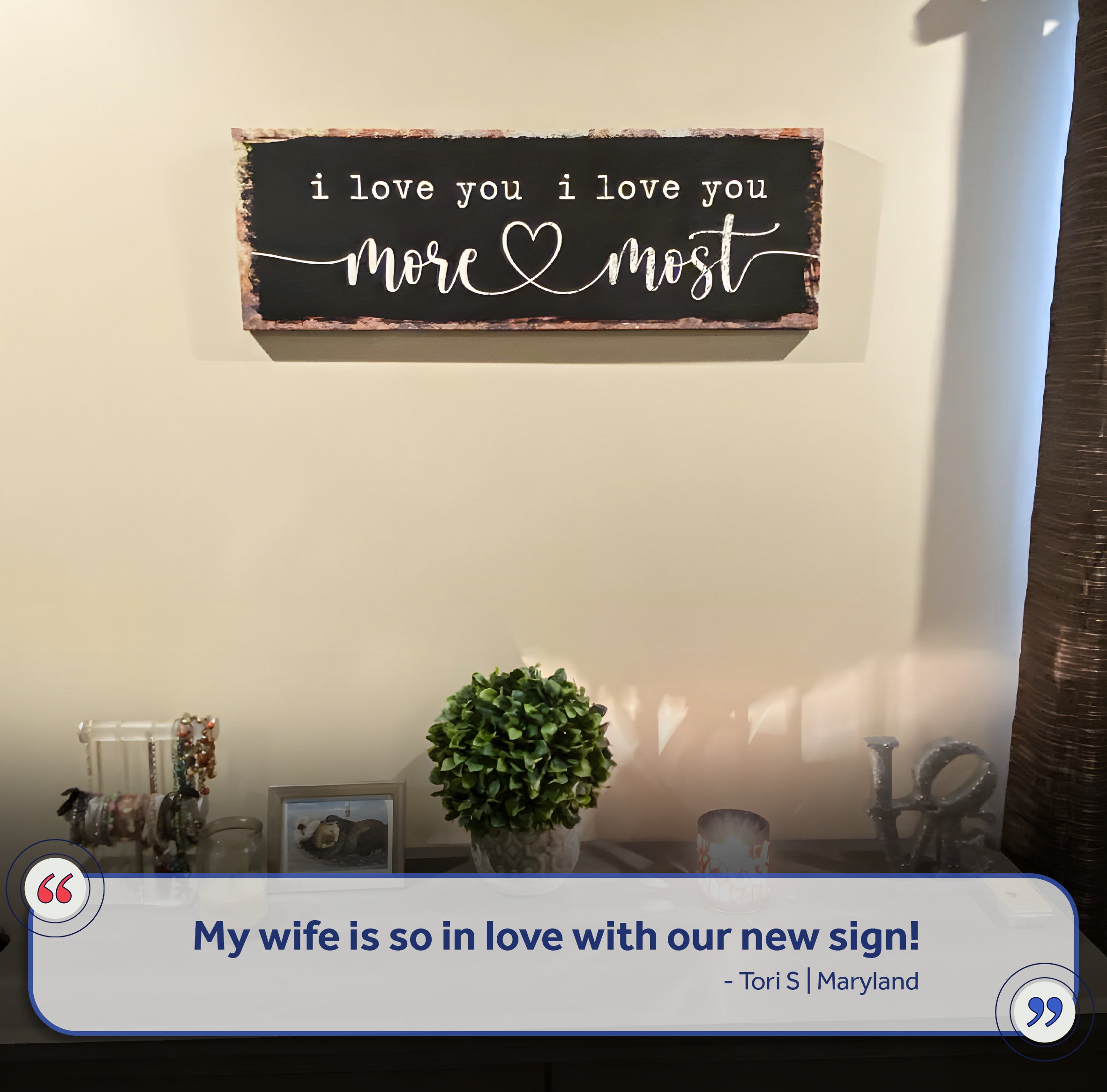 I Love You More I Love You Most Sign III on sale at MyriadMart