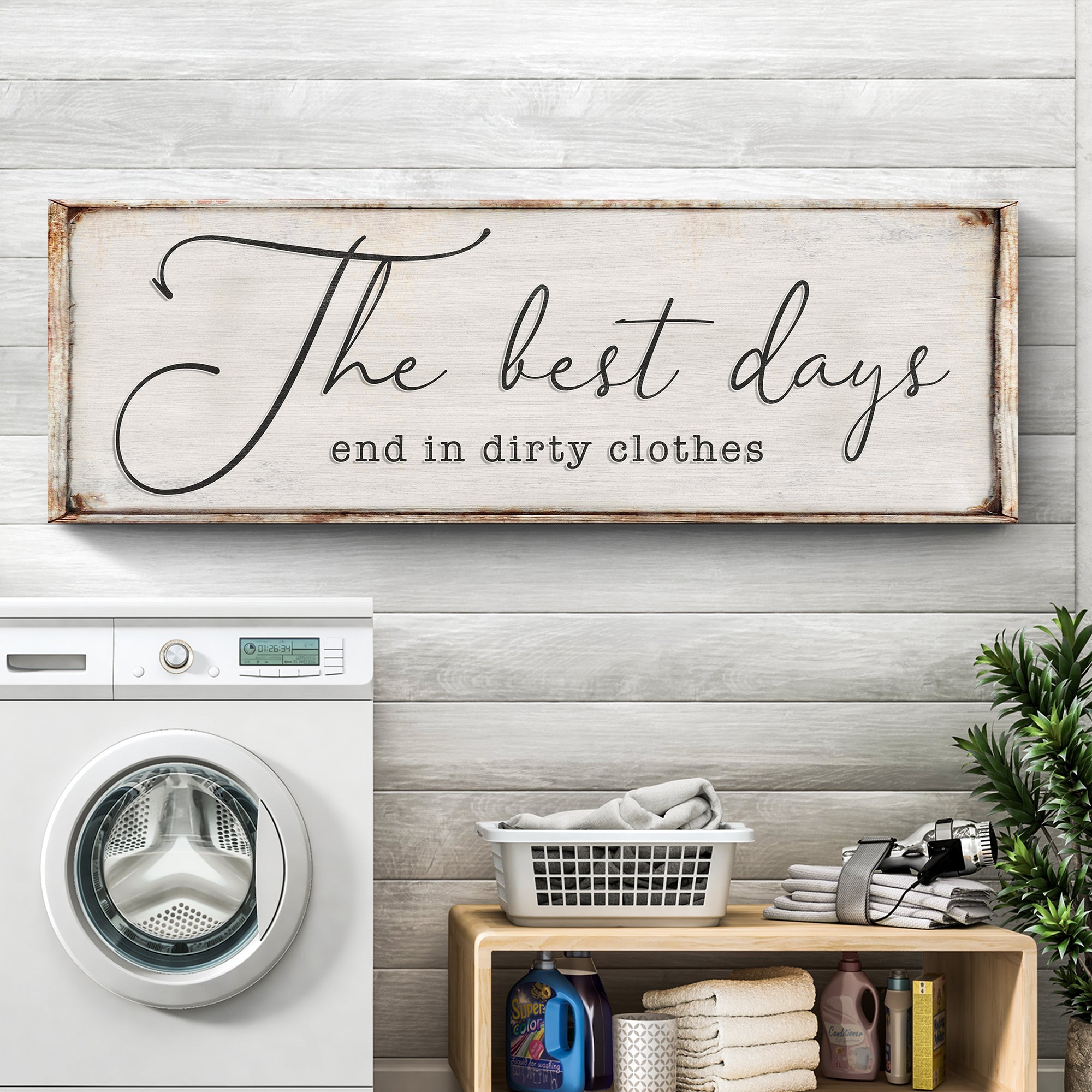 The Best Days End In Dirty Clothes Laundry Sign II on sale at MyriadMart