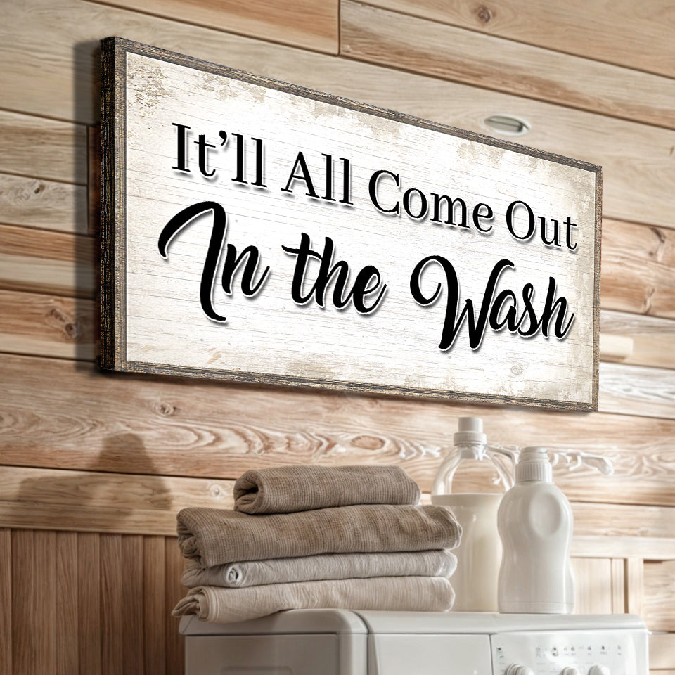 It'll All Come Out in the Wash Laundry Sign II on sale at MyriadMart