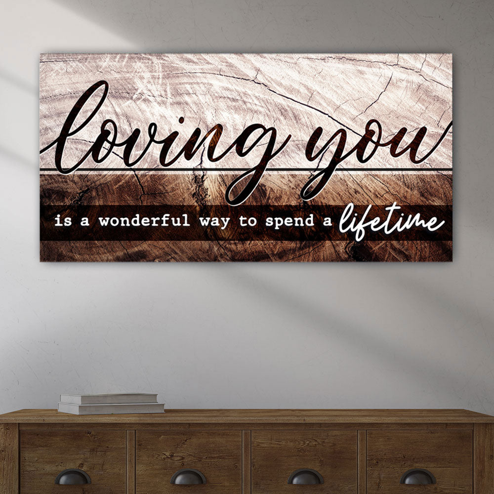 Loving You Is A Wonderful Way To Spend A Lifetime Sign II on sale at MyriadMart