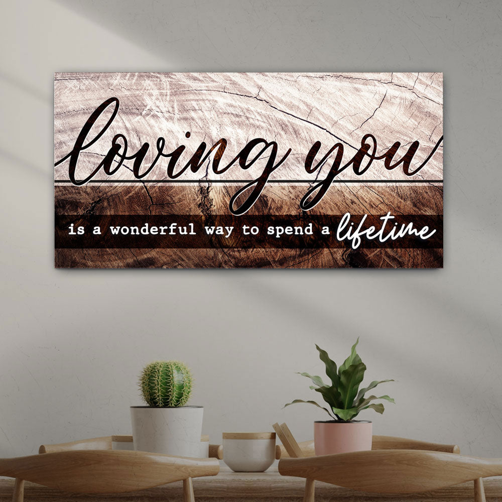 Loving You Is A Wonderful Way To Spend A Lifetime Sign II on sale at MyriadMart