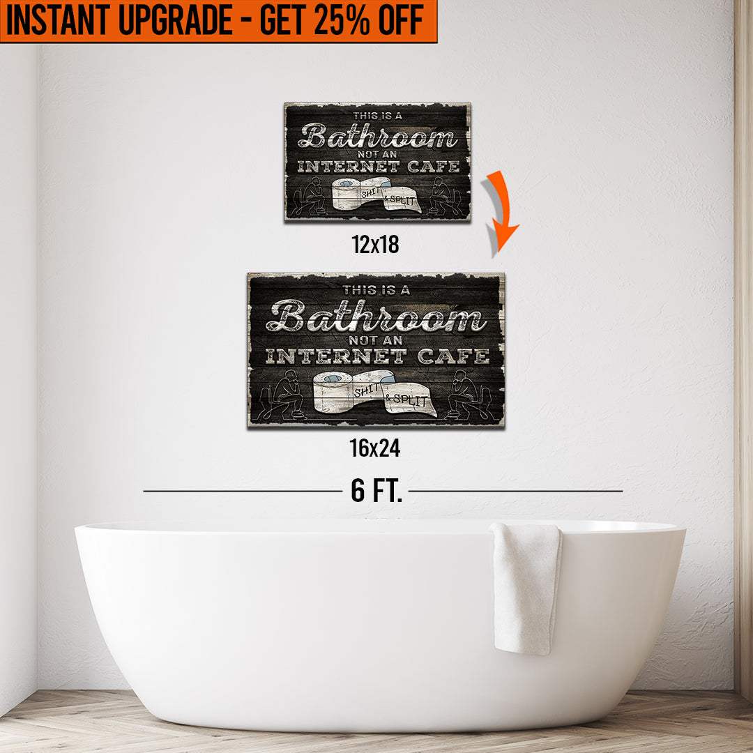 Upgrade Your 18x12 Inches 'This Is A Bathroom Not An Internet Cafe' Canvas Measuring 16x24 Inches on sale at MyriadMart