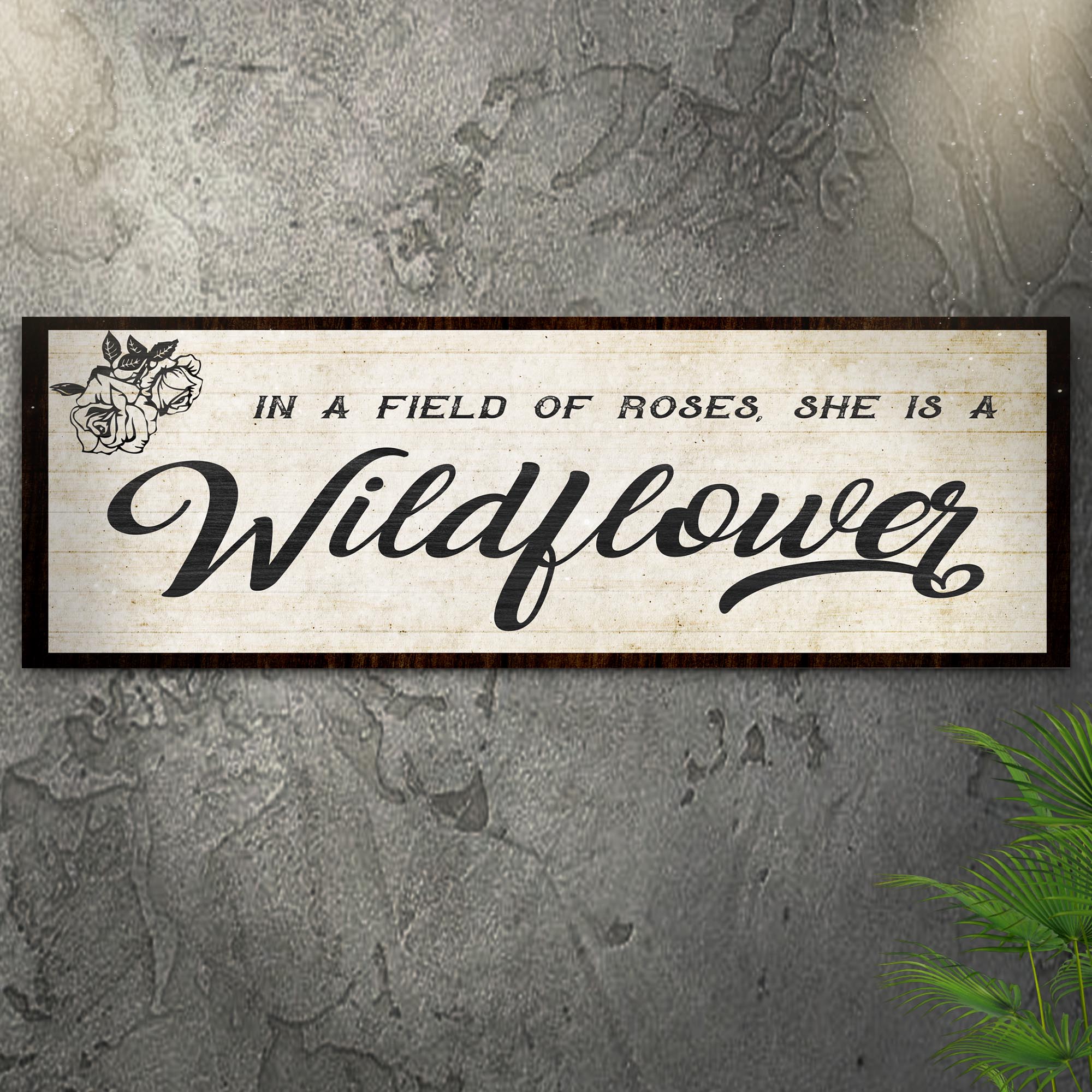 In A Field Of Roses She Is A Wildflower Sign l on sale at MyriadMart