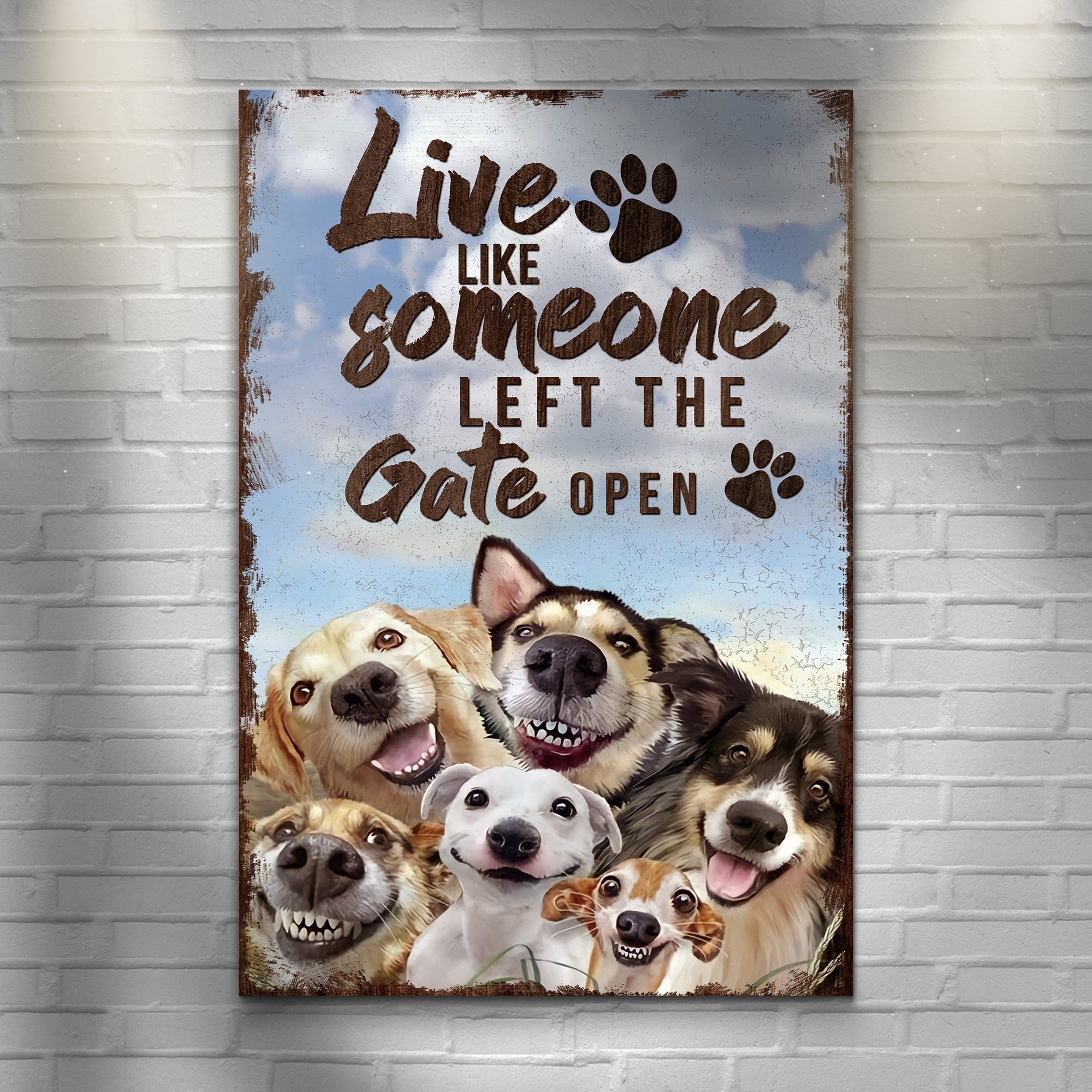 Live Like Someone Left The Gate Open Sign II on sale at MyriadMart