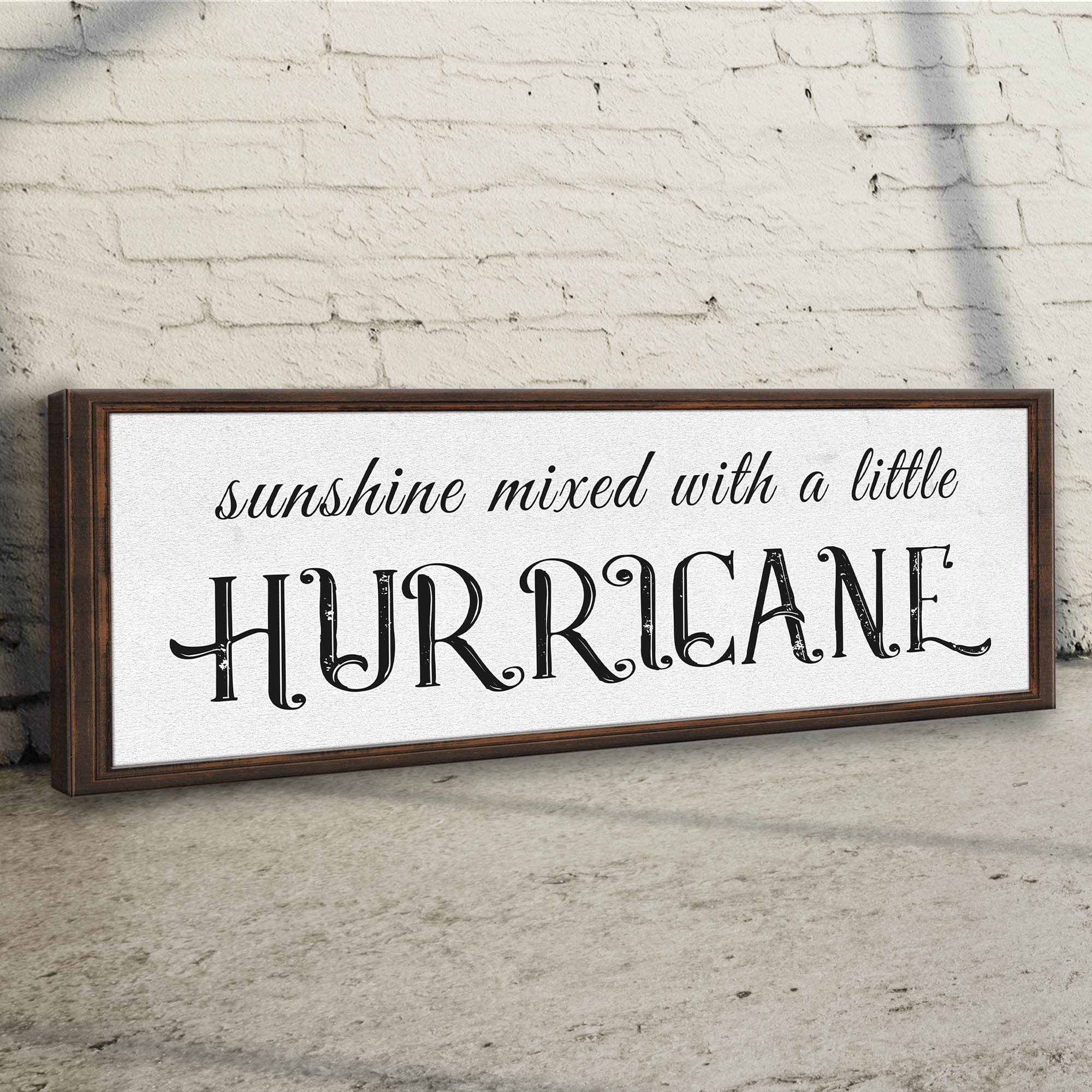 Sunshine Mixed With A Little Hurricane Sign II on sale at MyriadMart