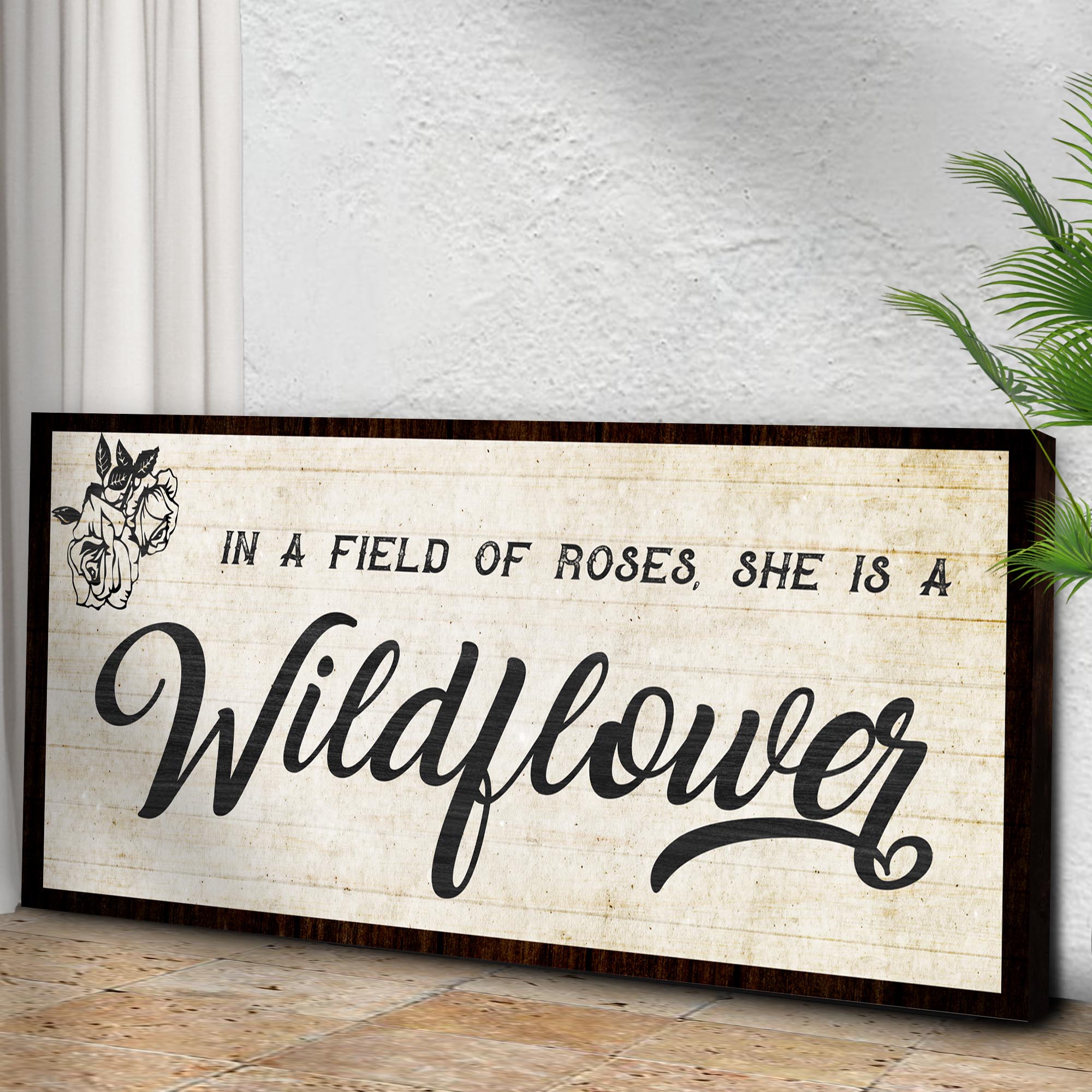 In A Field Of Roses She Is A Wildflower Sign l on sale at MyriadMart