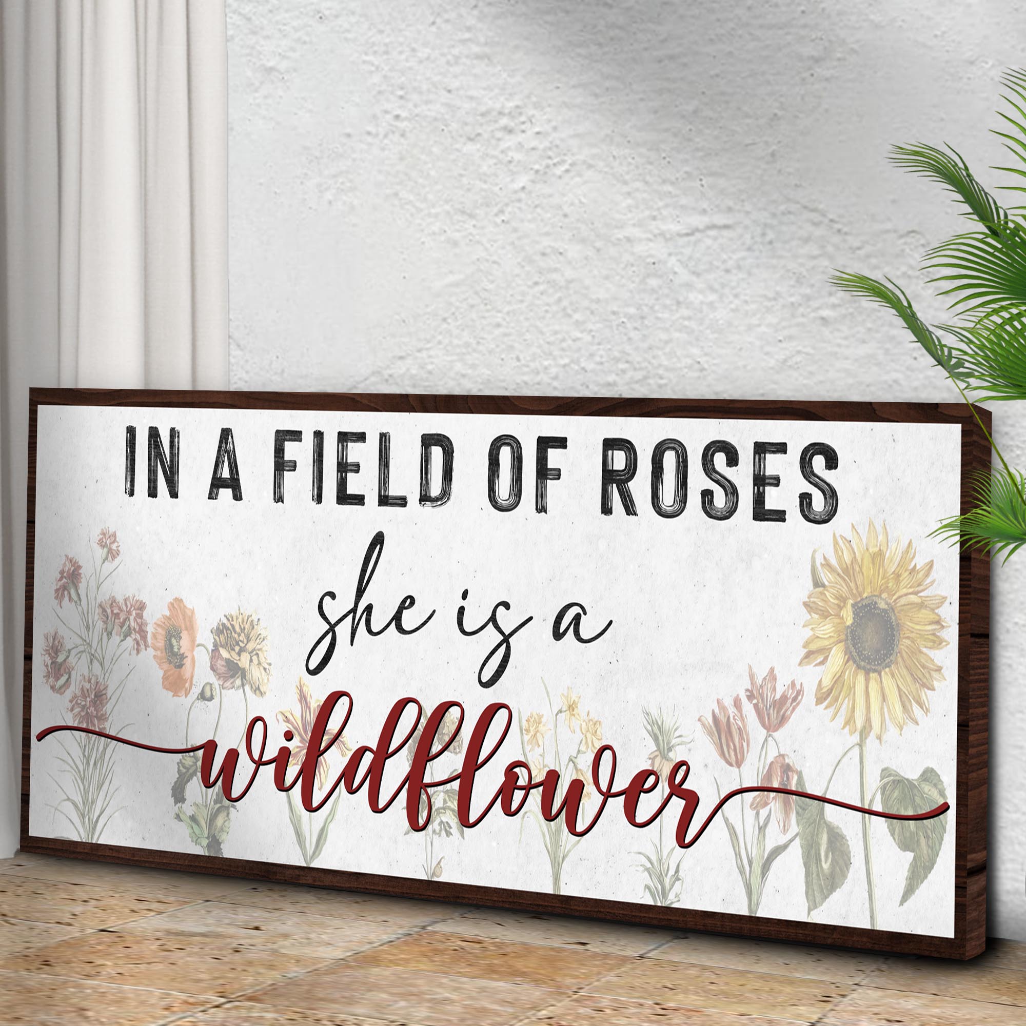 In A Field Of Roses She Is A Wildflower Sign ll on sale at MyriadMart