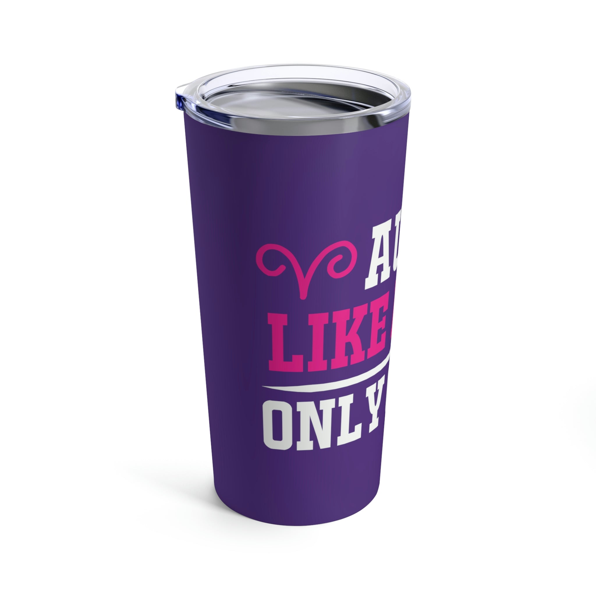 Aunt - Like A Mom Only Cooler Tumbler 20oz